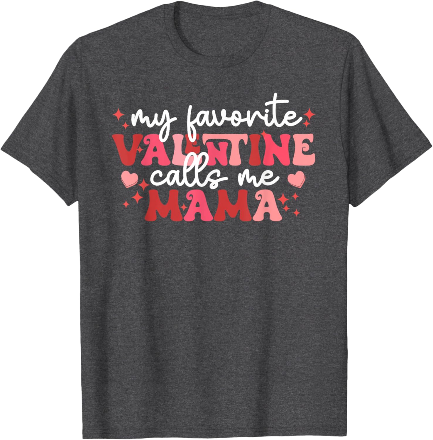 Valentine Mom T-Shirt My Favorite Valentine Calls Me Mama Gift Idea - 4