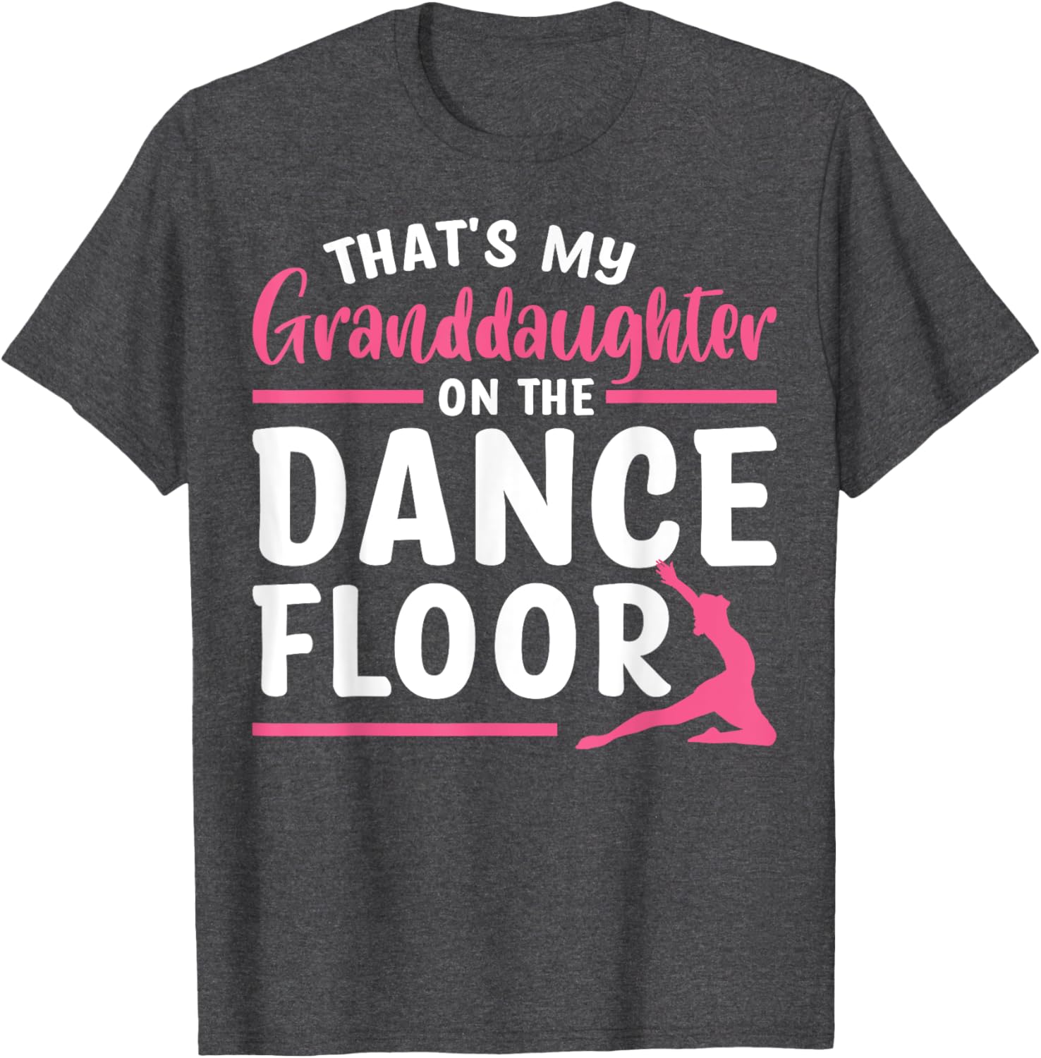 That's My Granddaughter Dance Floor T-Shirt for Proud Family Moments - 8