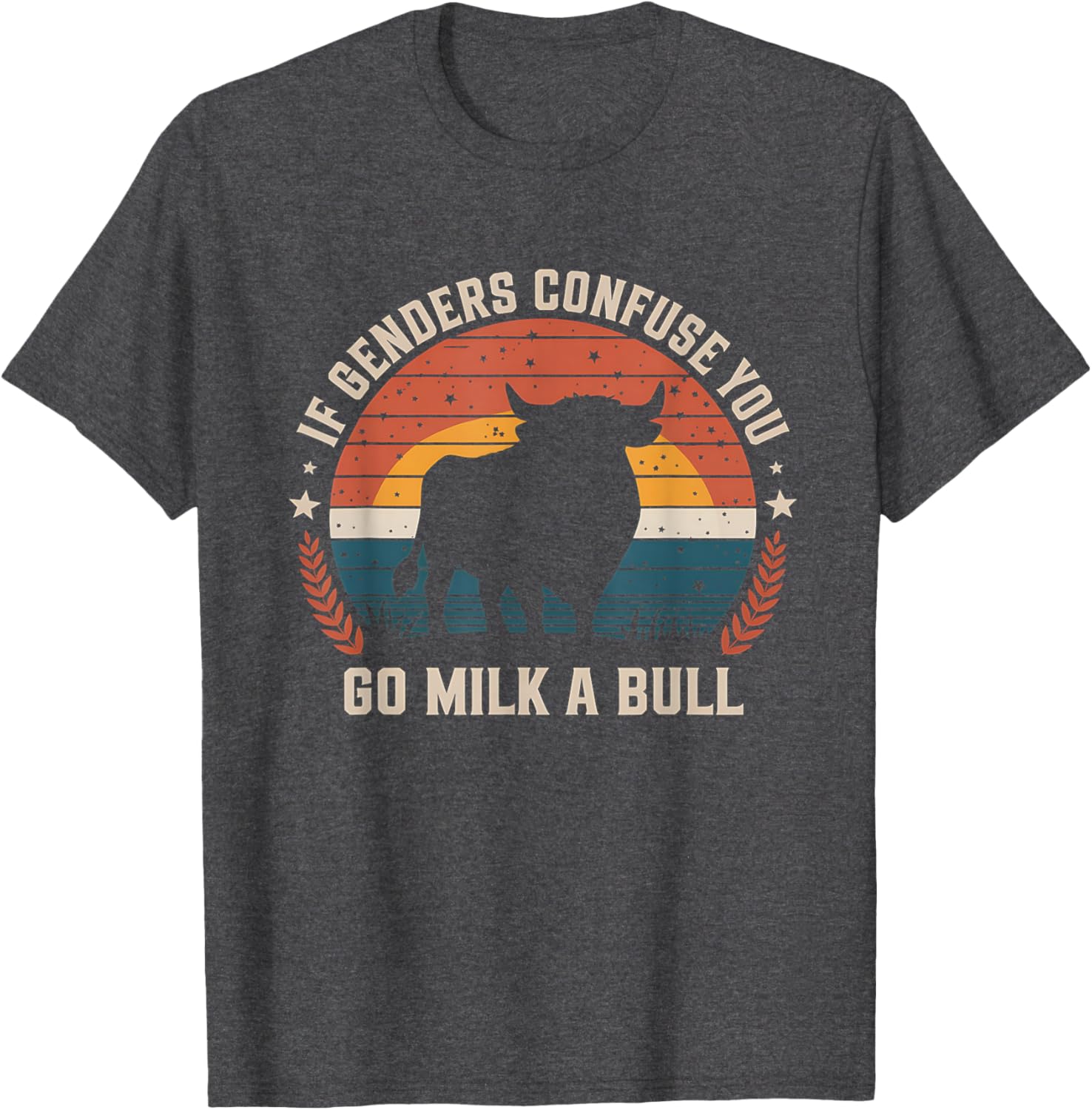 Vintage Funny Quote T-Shirt If Genders Confuse You Go Milk a Bull - 10