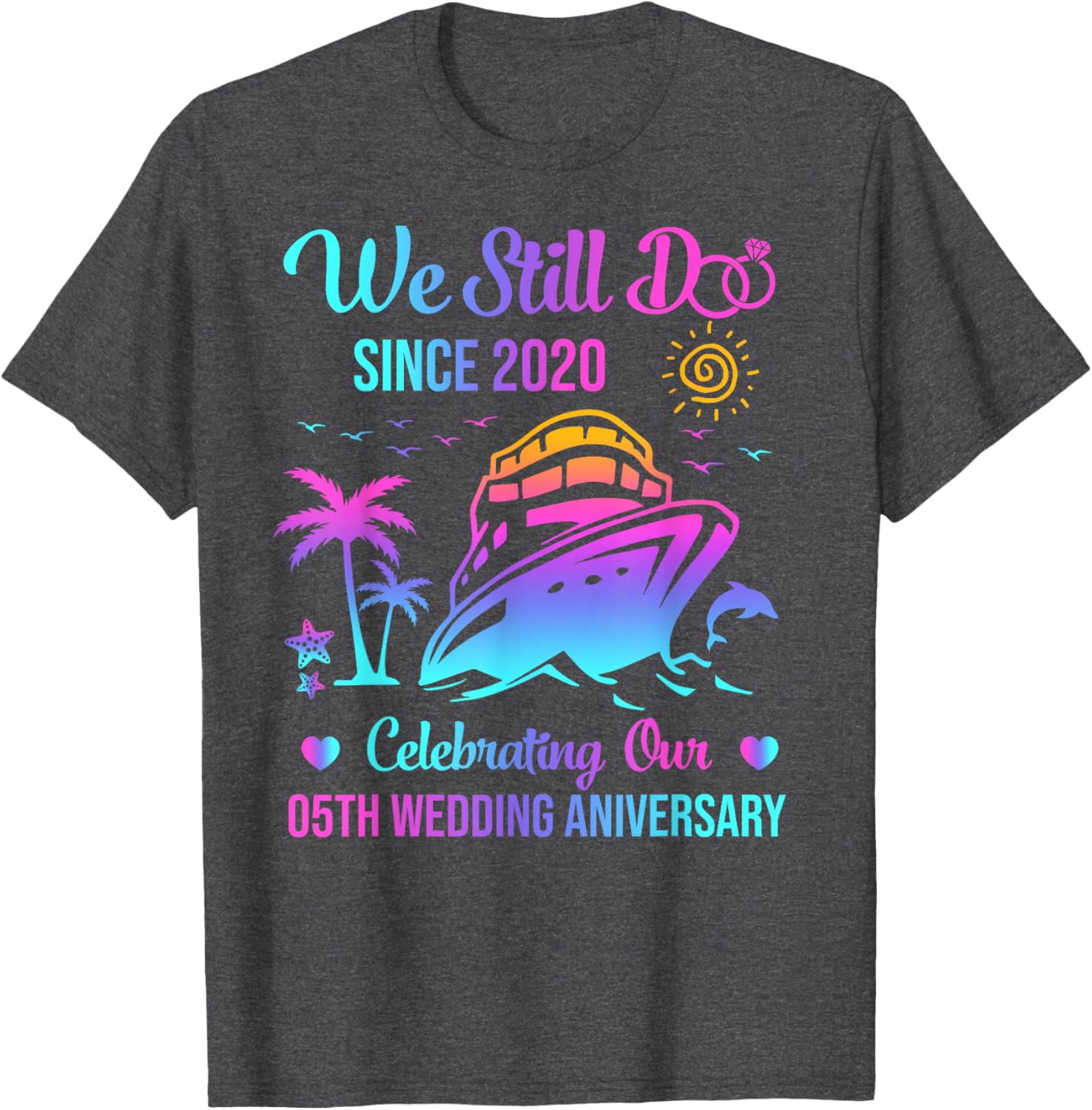 We Still Do 5th Anniversary Cruise T-Shirt for Celebrating 5 Years Married - 13