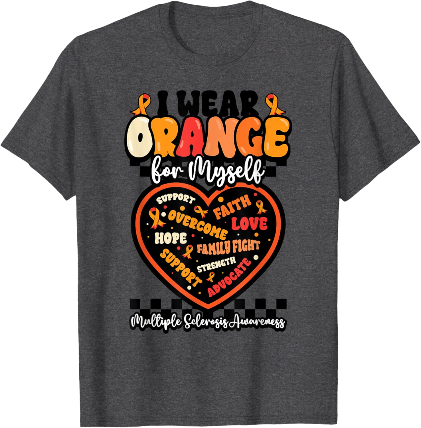 Wear Your Strength Multiple Sclerosis Orange Ribbon MS Warrior T-Shirt - 13