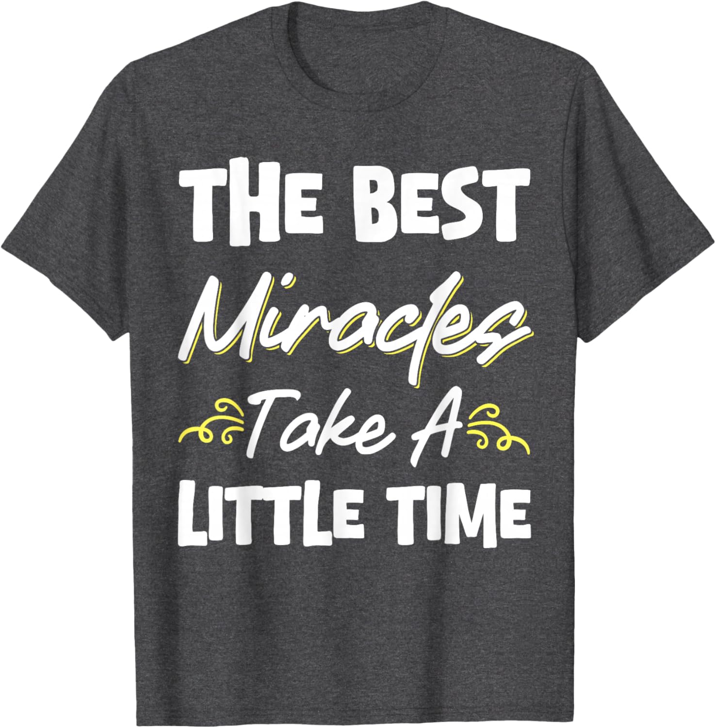 Best Miracles Take Time Transfer Day T-Shirt for Comfort and Style - 7