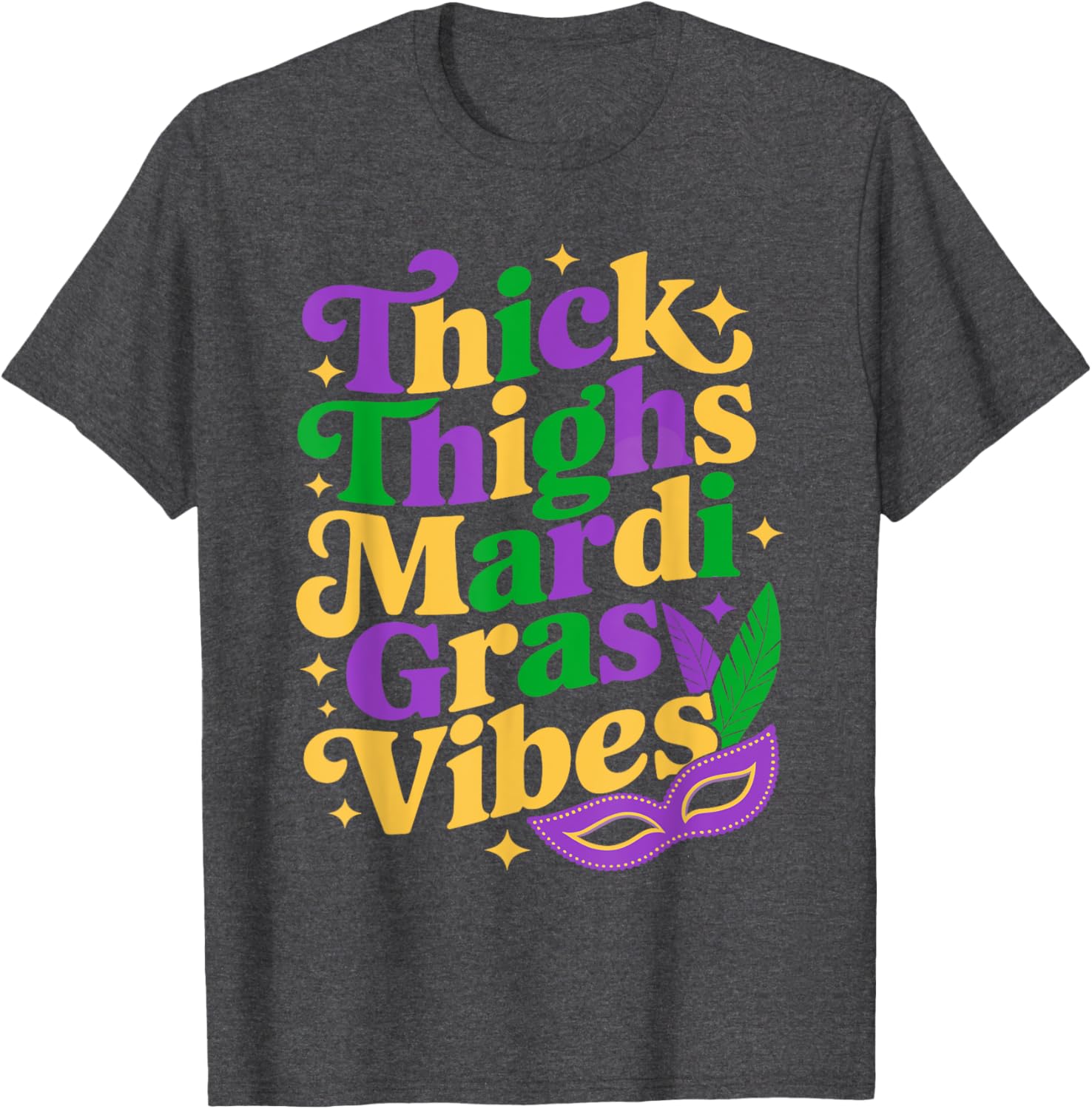 Thick Thighs Mardi Gras Vibes T-Shirt for Fun Carnival Celebrations - 12