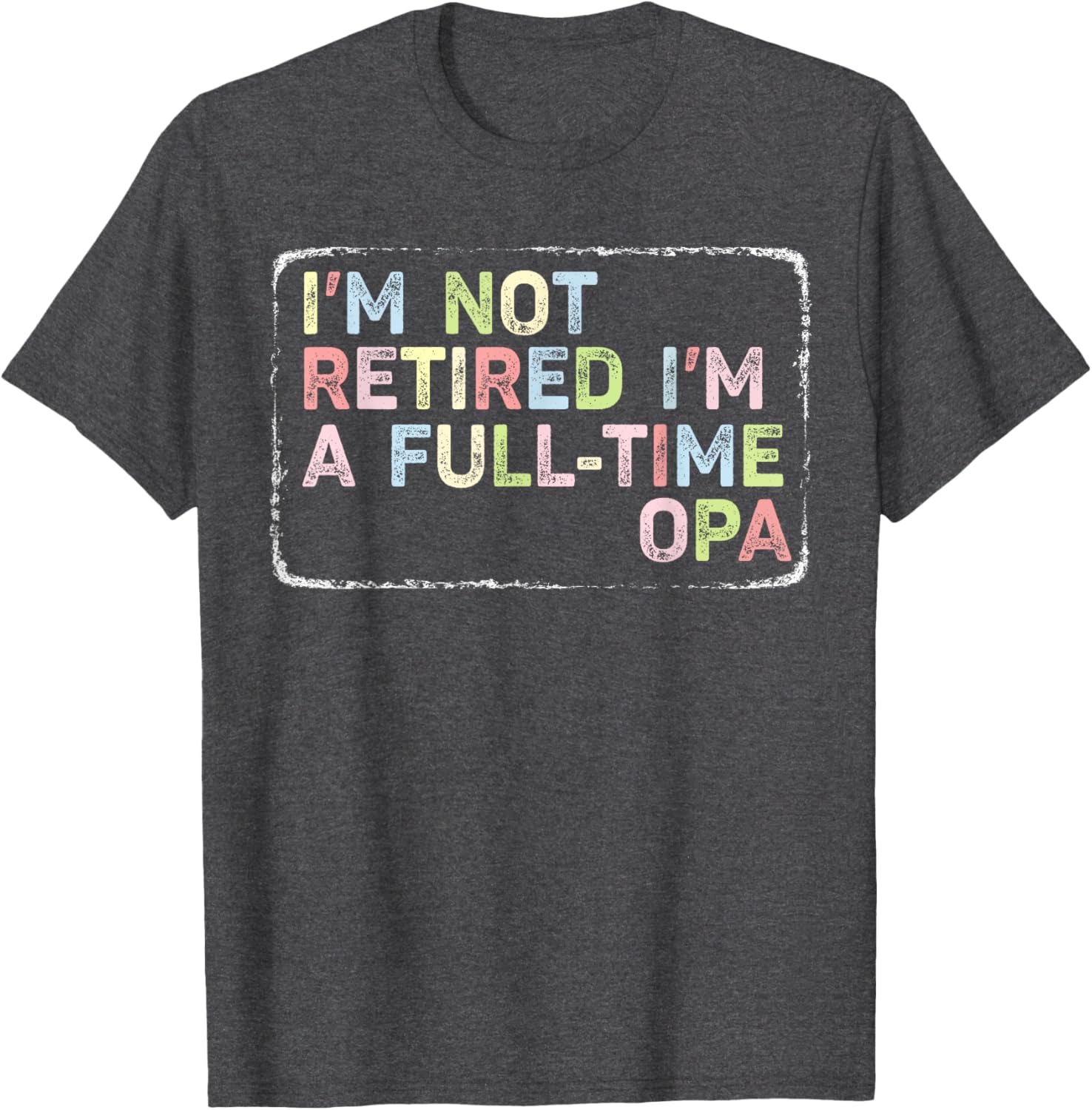 Vintage Opa T-Shirt I'm Not Retired Full-Time Fun Apparel for Men - 7