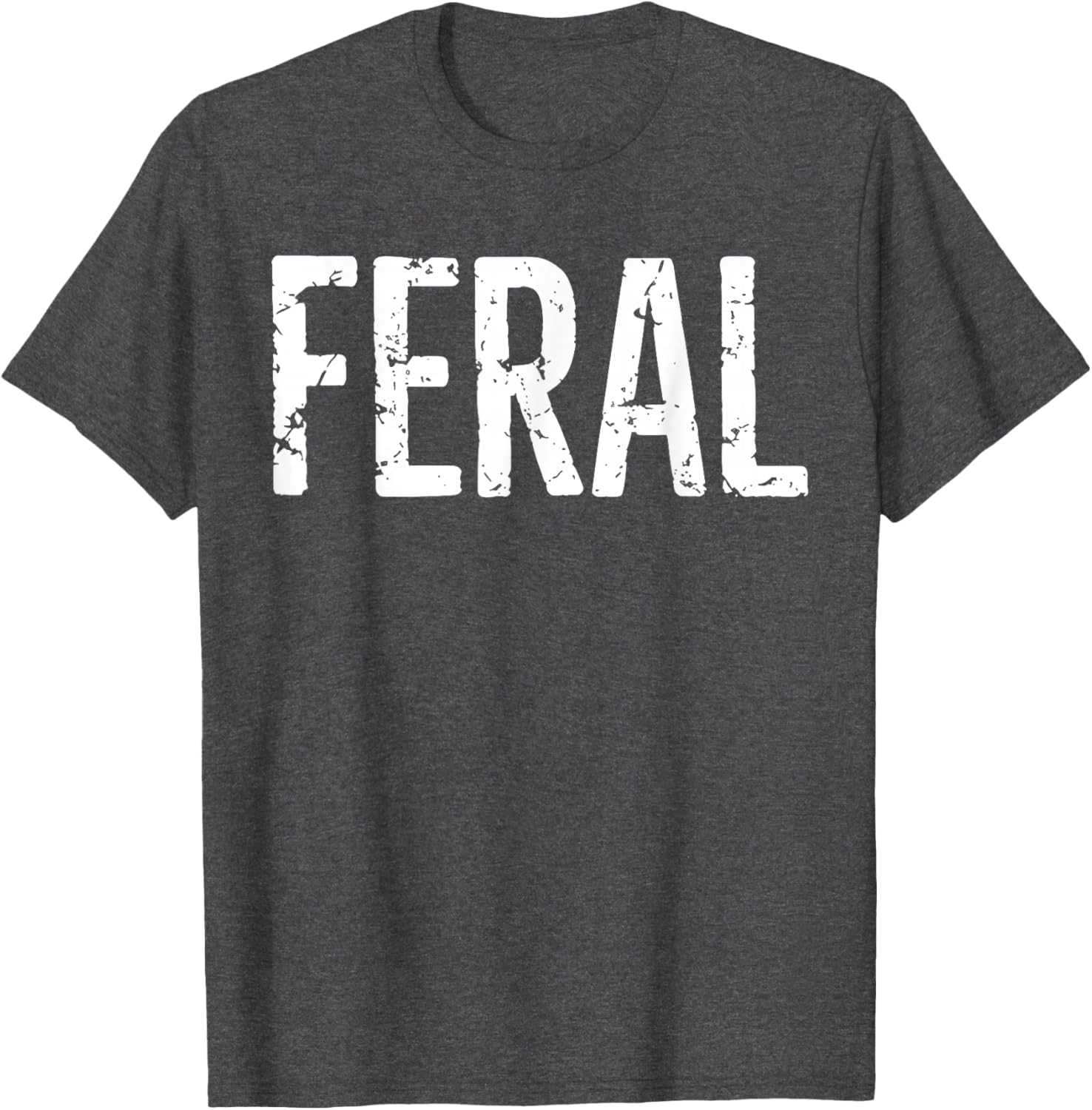Feral Shirt Retro Vintage Funny Quote T-Shirt for Men and Women - 12