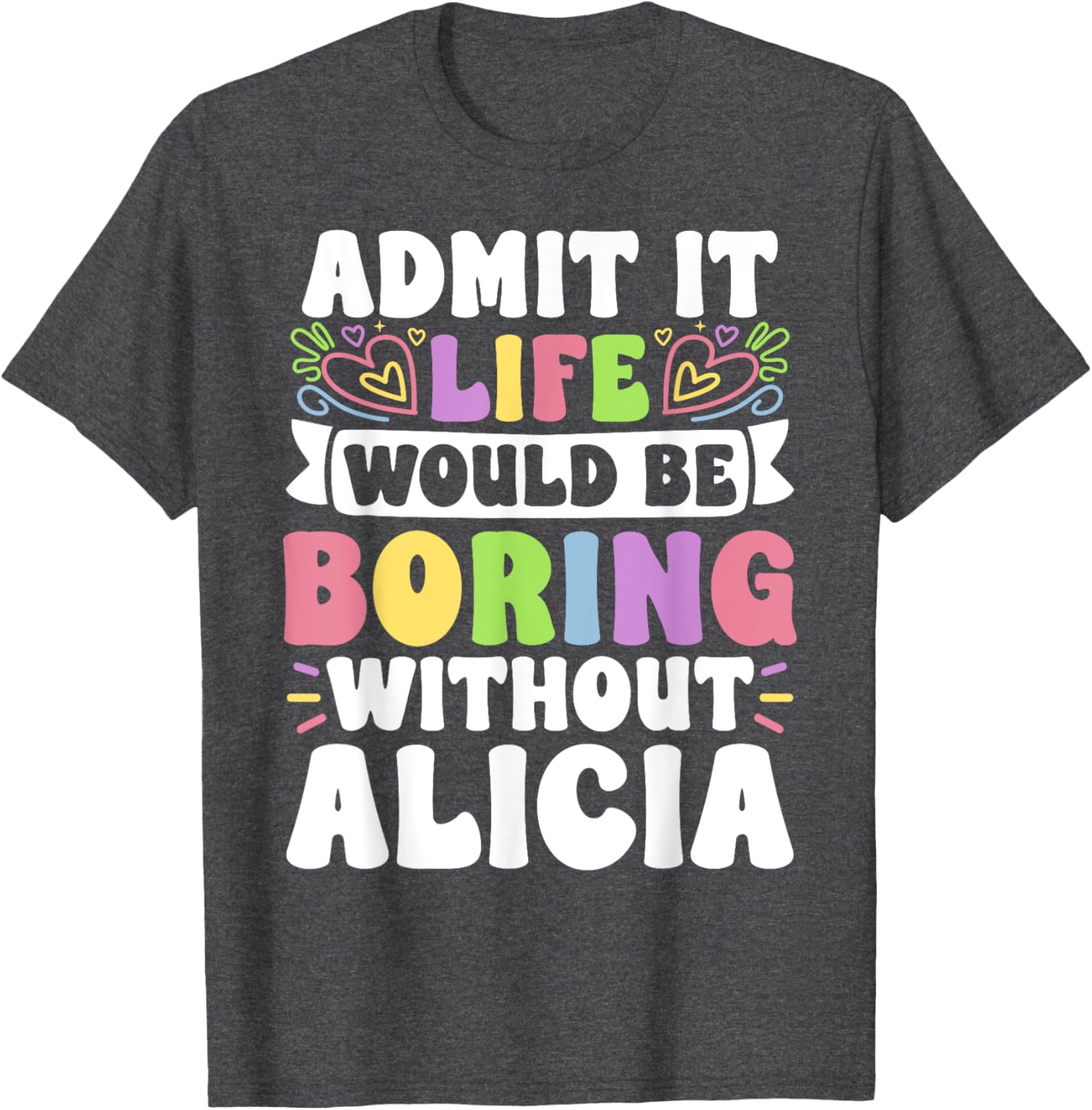 Alicia Personalized Funny Saying Family T-Shirt for Unique Style - 6