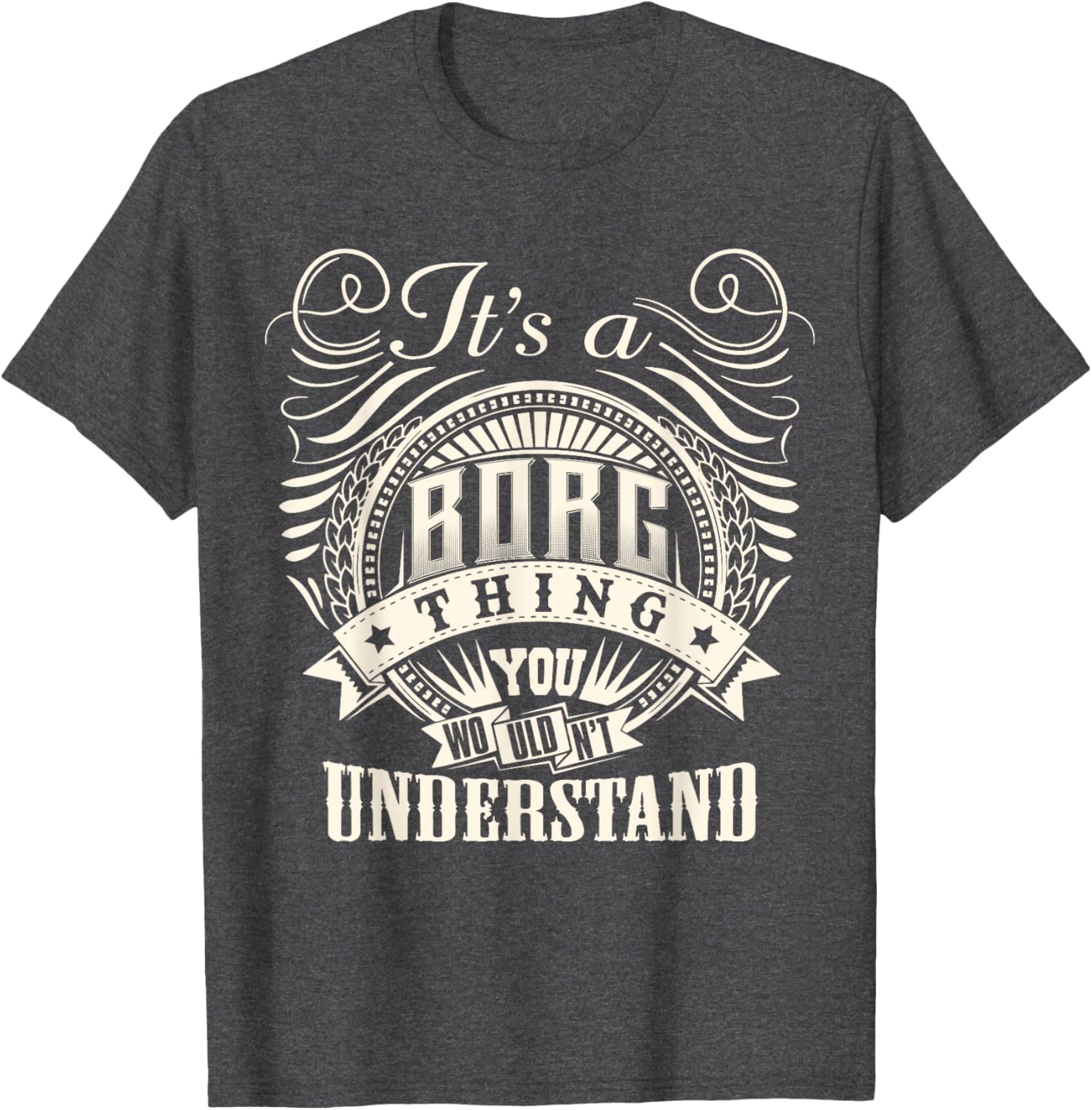 BORG Family T-Shirt It's A BORG Thing You Wouldn't Understand Fun Tee - 17