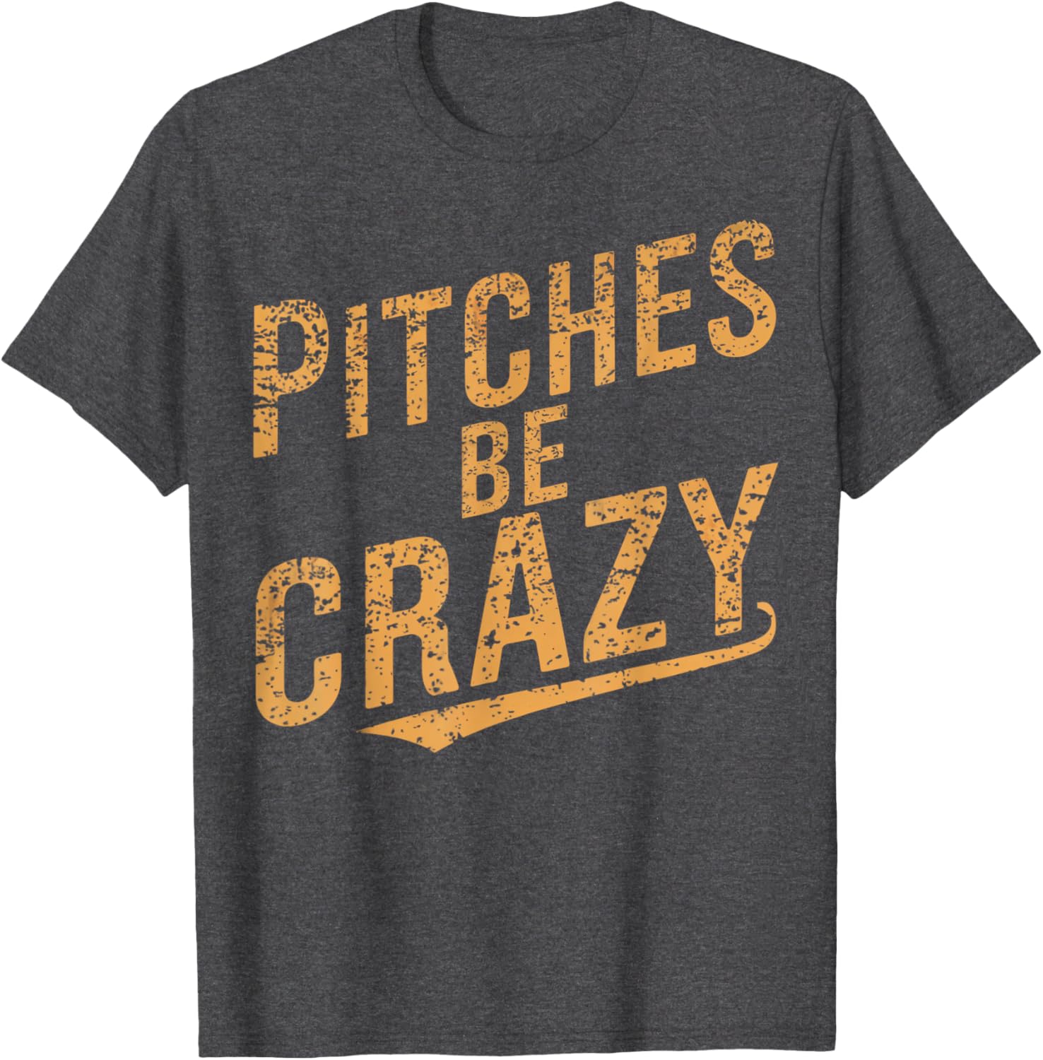 Vintage Pitches Be Crazy Funny Baseball T-Shirt for Baseball Lovers - 22