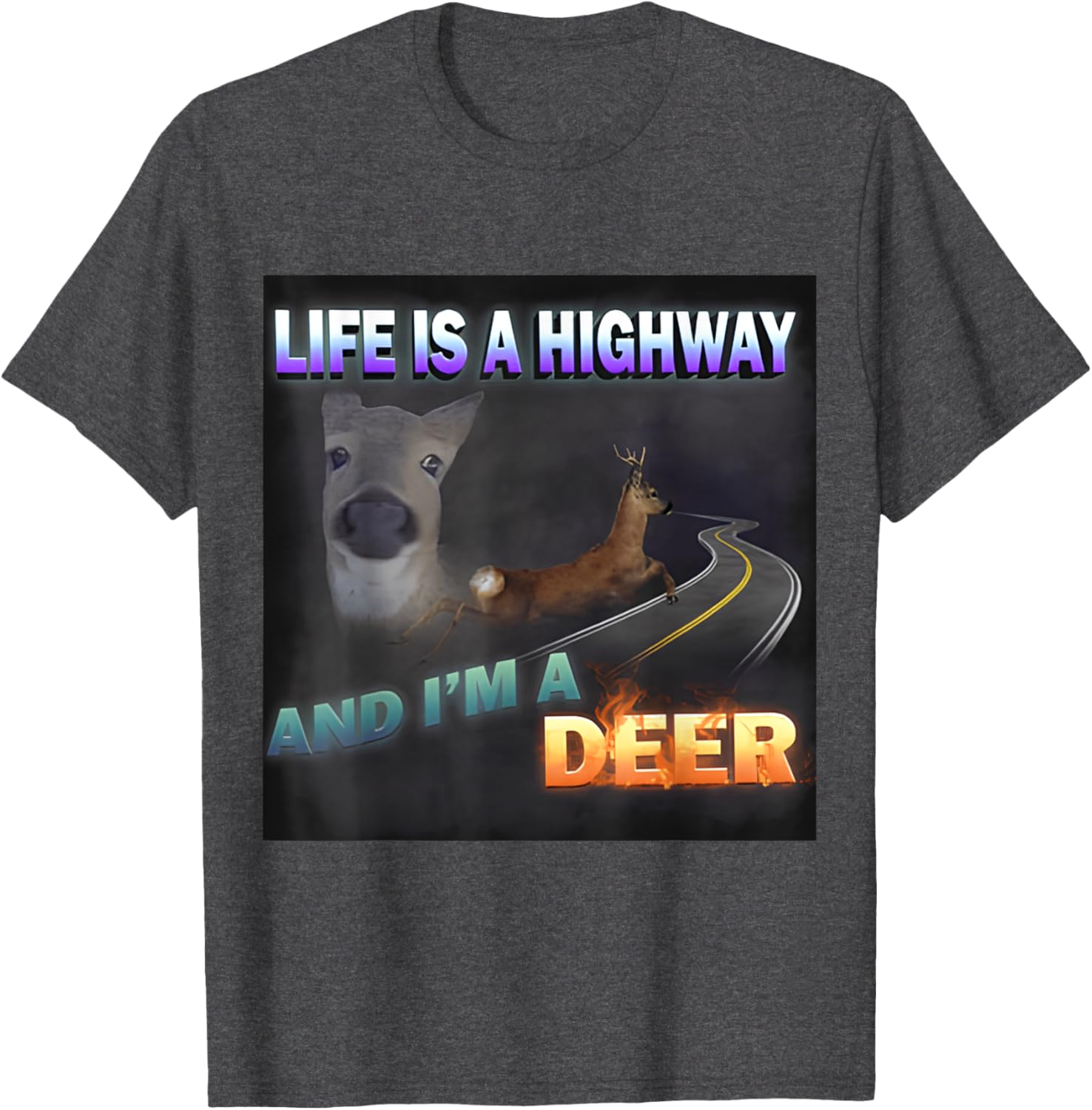 Funny Life Is A Highway Meme Deer T-Shirt for Animal Lovers - 9
