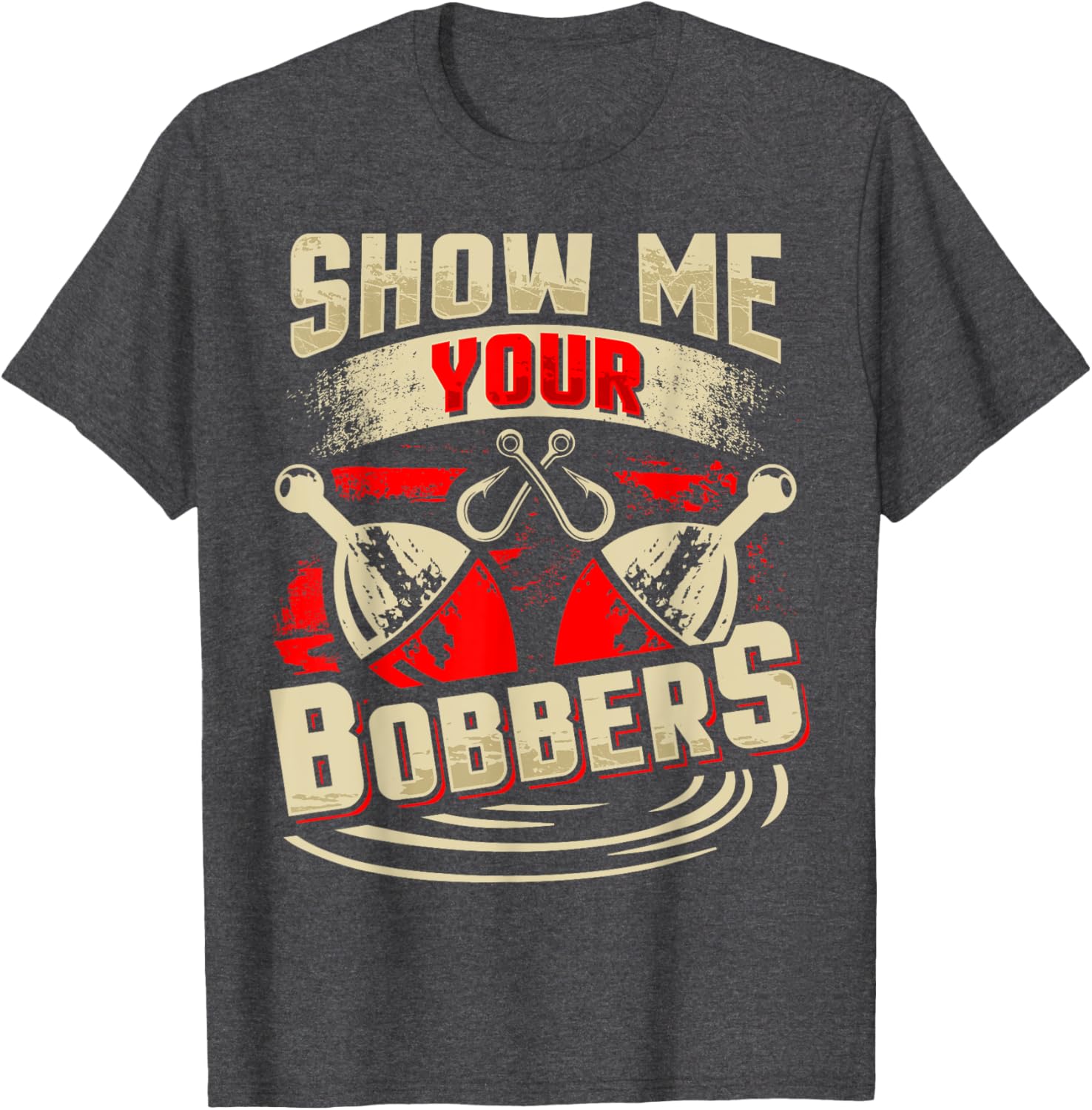 Show Me Your Bobbers T-Shirt for Fishing Lovers and Outdoor Enthusiasts - 9