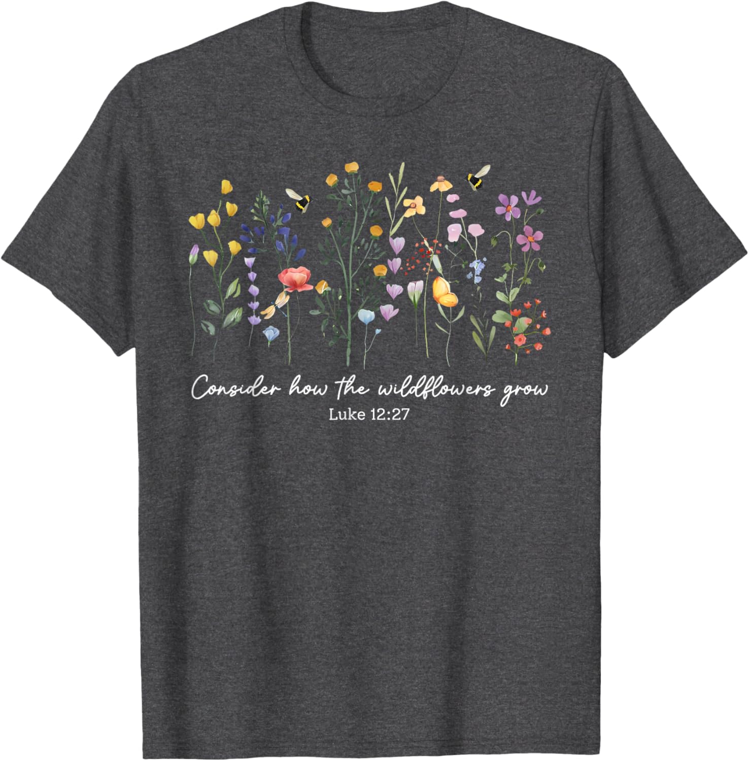 Consider How The Wildflowers Grow Christian Women's T-Shirt Faith Apparel - 16