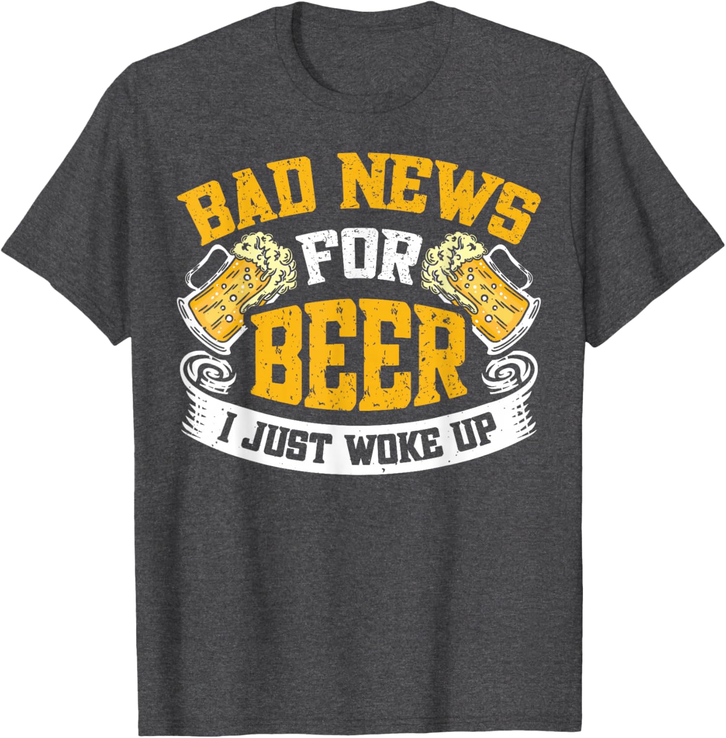 Bad News For Beer I Just Woke Up Funny T-Shirt for Beer Lovers - 8
