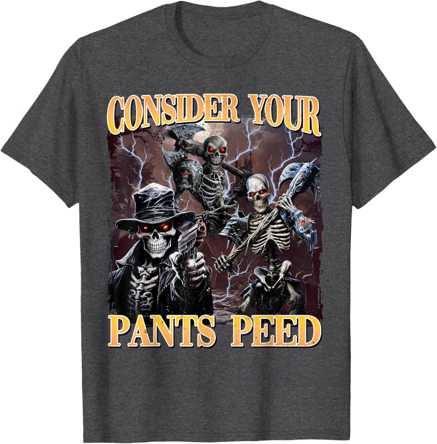 Funny Skeleton Meme T-Shirt - Consider Your Pants Peed Design - 24