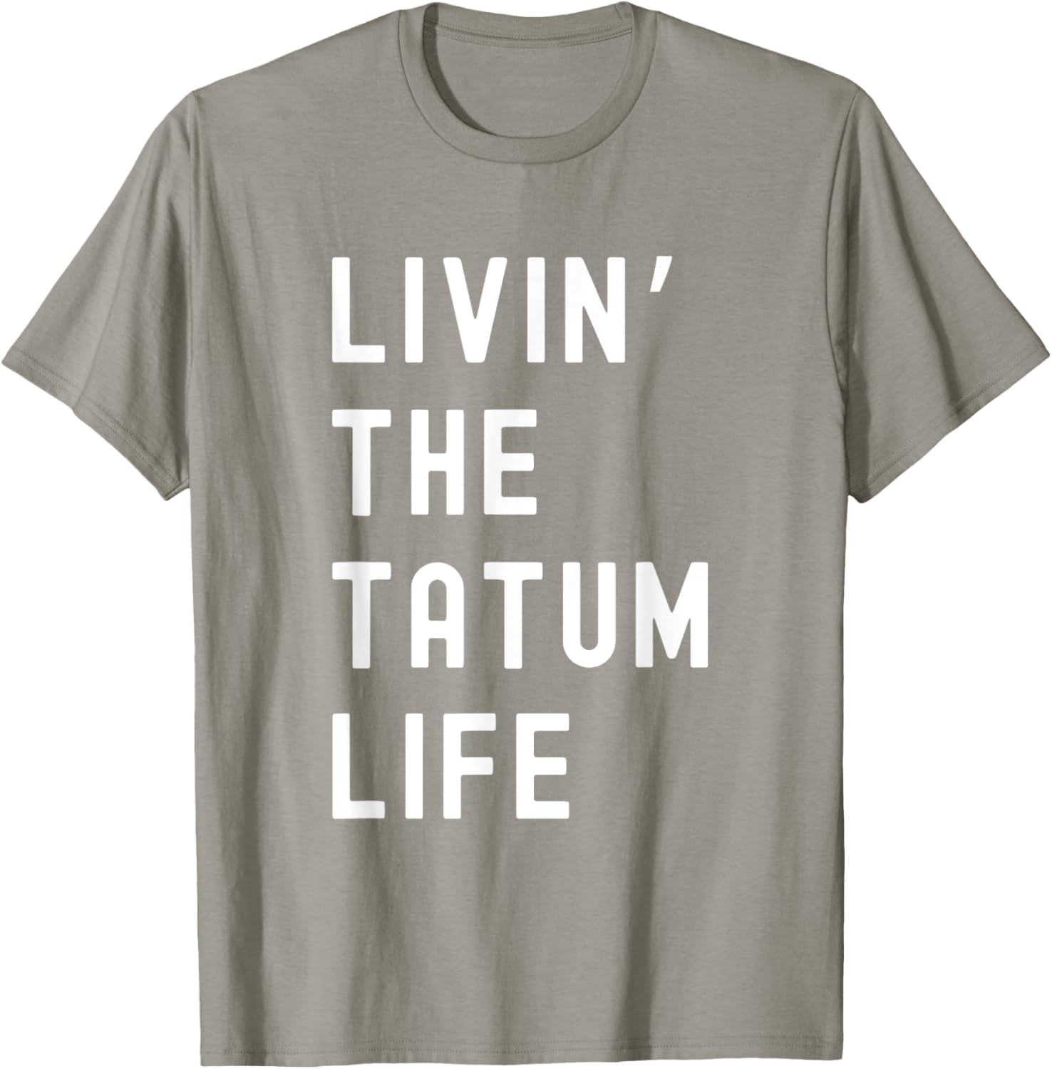 Tatum Living The Tatum Life Funny T-Shirt for Casual Style Lovers - 17