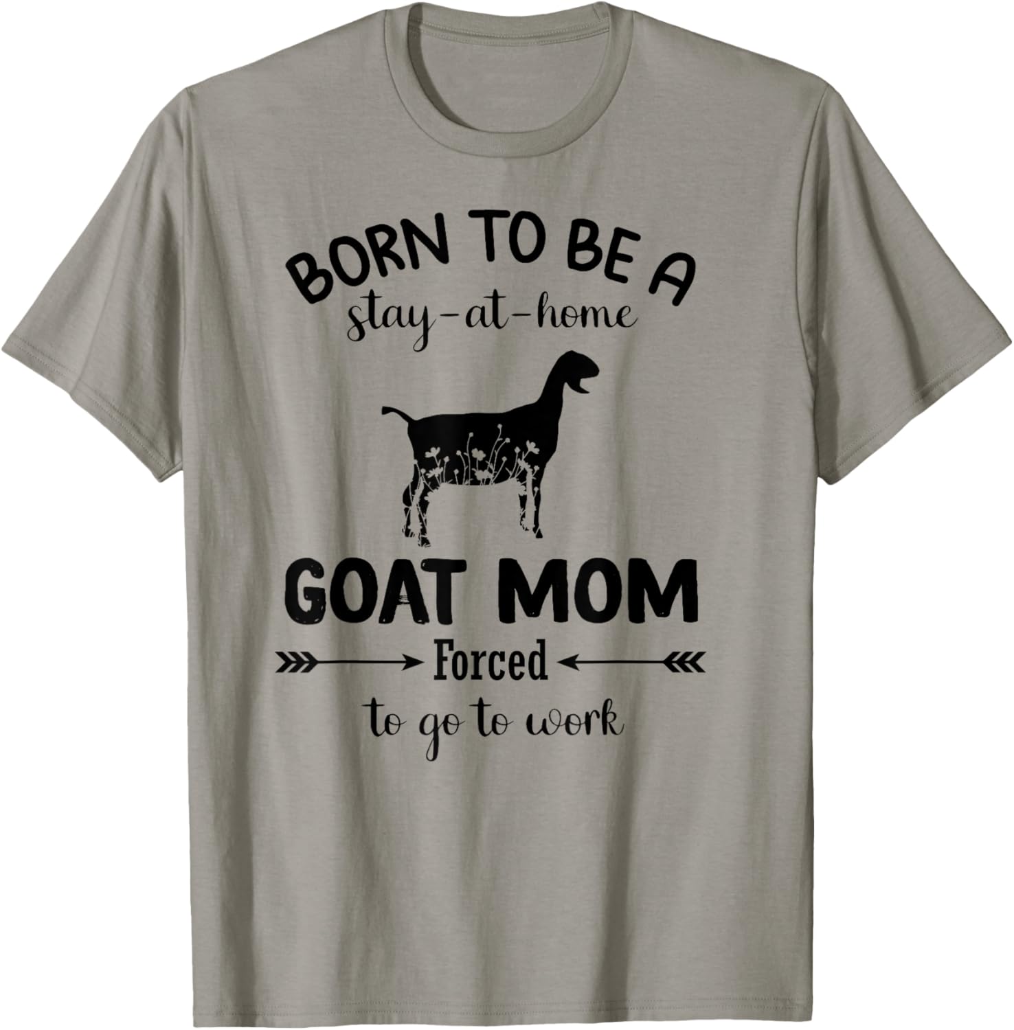 Born To Be A Stay At Home Goat Mom Funny Work T-Shirt for Animal Lovers - 10