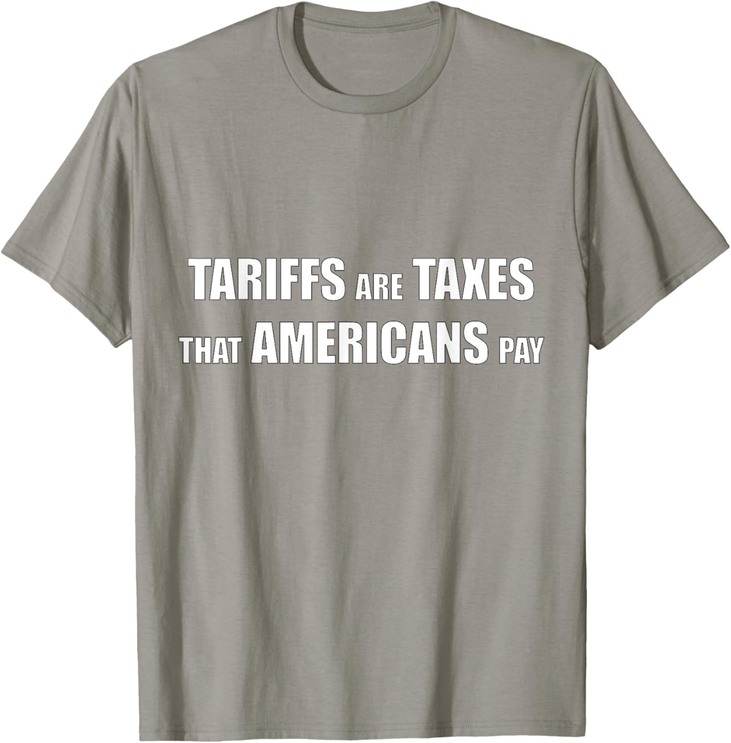 Tariffs are Taxes that Americans Pay T-Shirt for Proud Patriots - 23