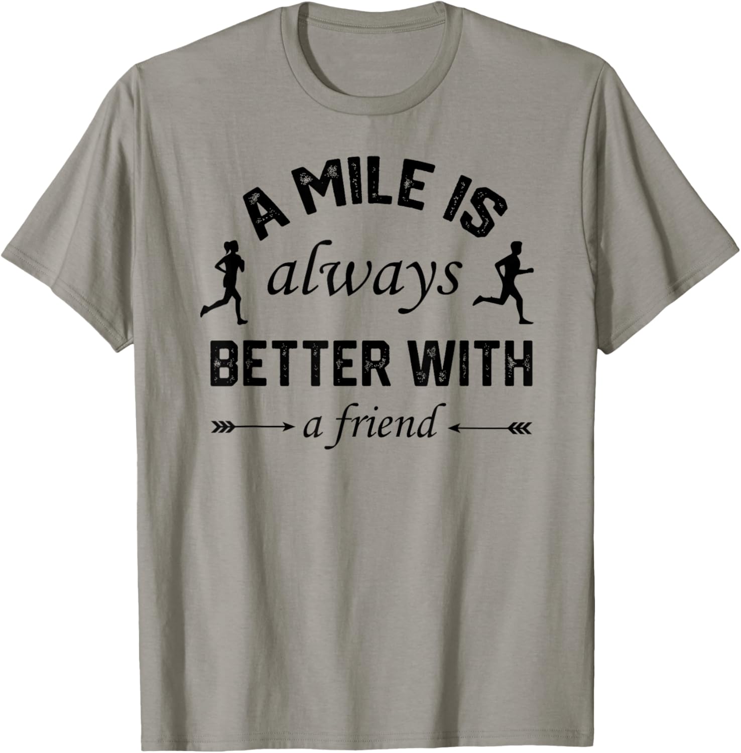 A Mile is Better With A Friend T-Shirt for Comfortable Active Lifestyle - 6