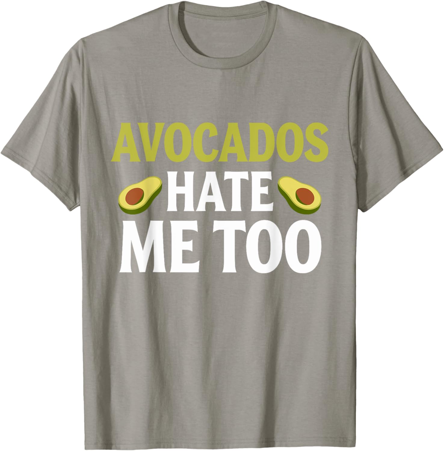 Avocados Hate Me Too Allergy Humor T-Shirt for Fun Fashion Lovers - 18