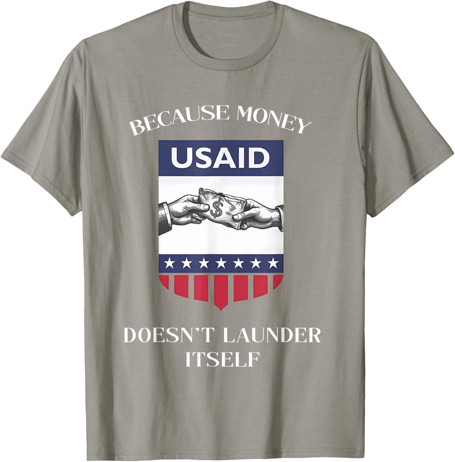 USAID Because Money Doesn’t Launder Itself T-Shirt for US Americans - 22