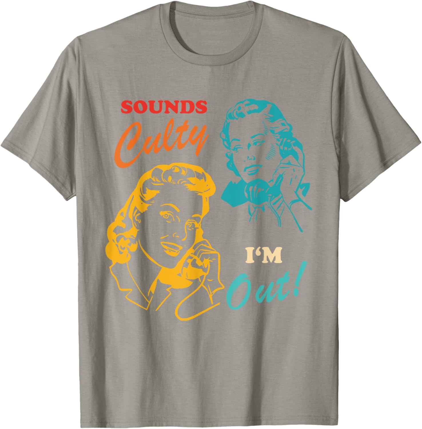 Sounds Culty I'm Out Vintage T-Shirt for Trendy Casual Style - 1