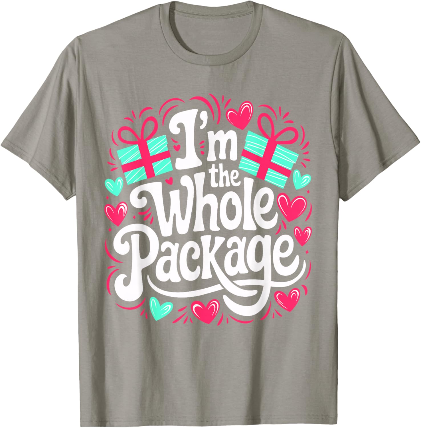 Funny I'm the Whole Package Love T-Shirt for Valentine's Day and Christmas - 10