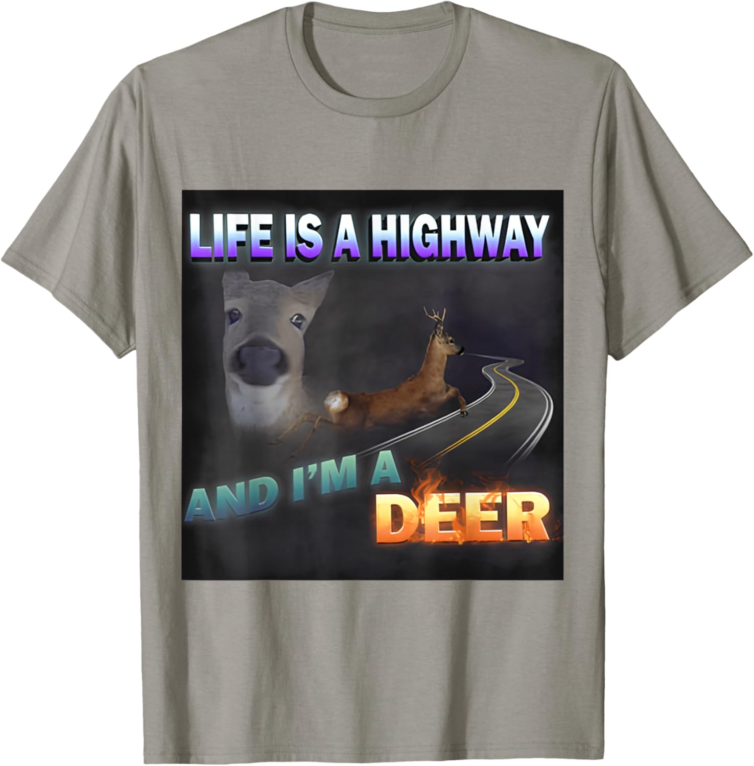Funny Life Is A Highway Meme Deer T-Shirt for Animal Lovers - 29