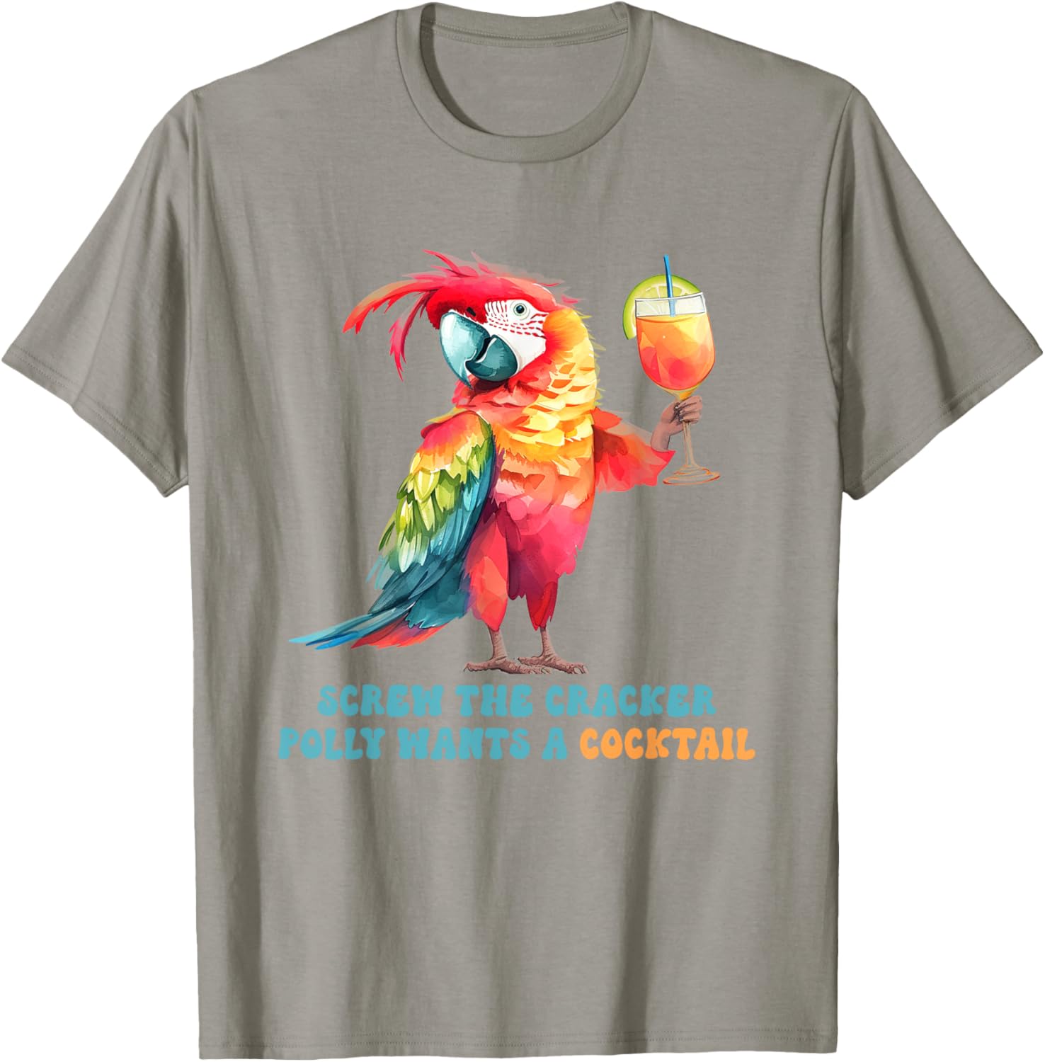 Screw The Cracker Polly Wants A Cocktail Fun T-Shirt for Party Lovers - 9