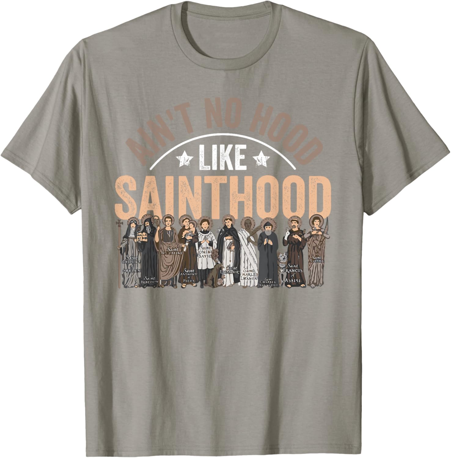 Ain't No Hood Like Sainthood Catholic Faith T-Shirt for Believers - 13