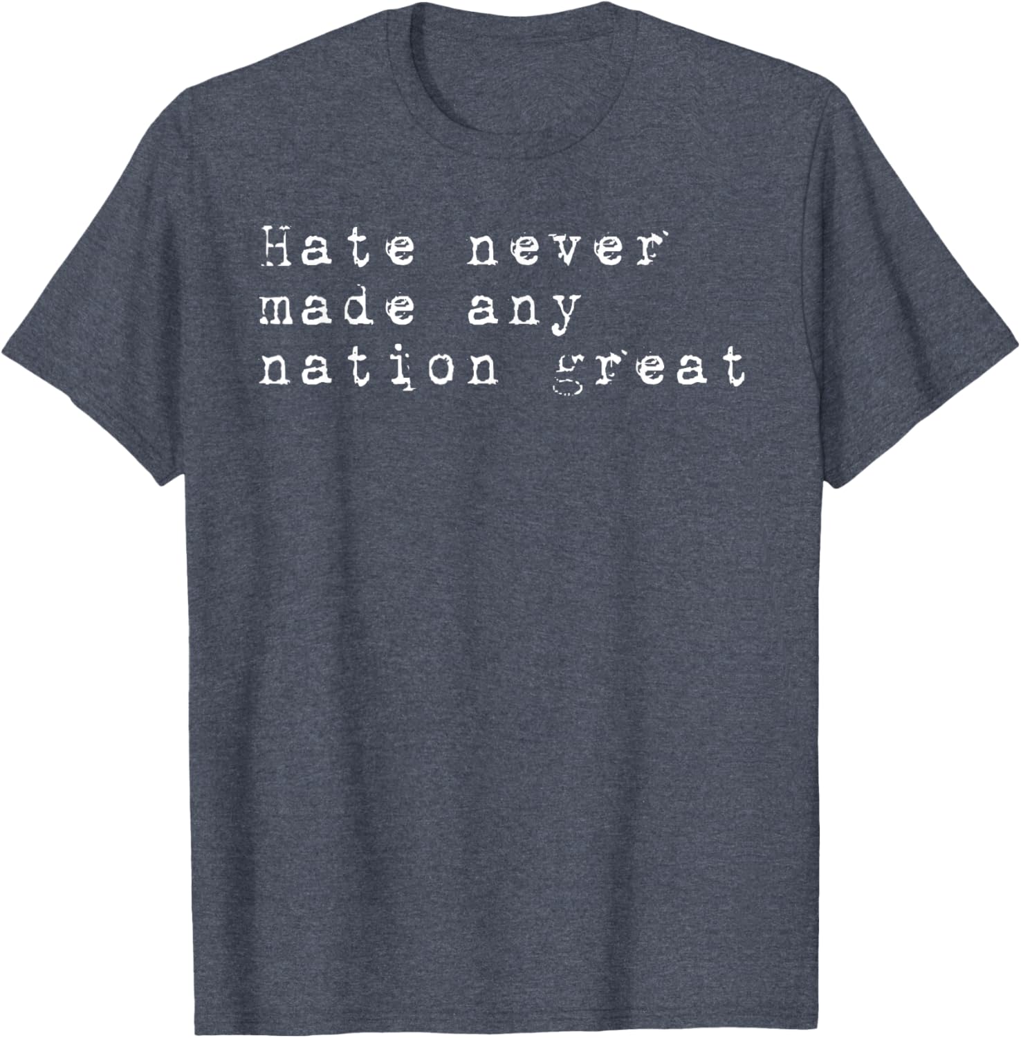 Vintage Patriotic T-Shirt Hate Never Made Any Nation Great Retro Style - 21