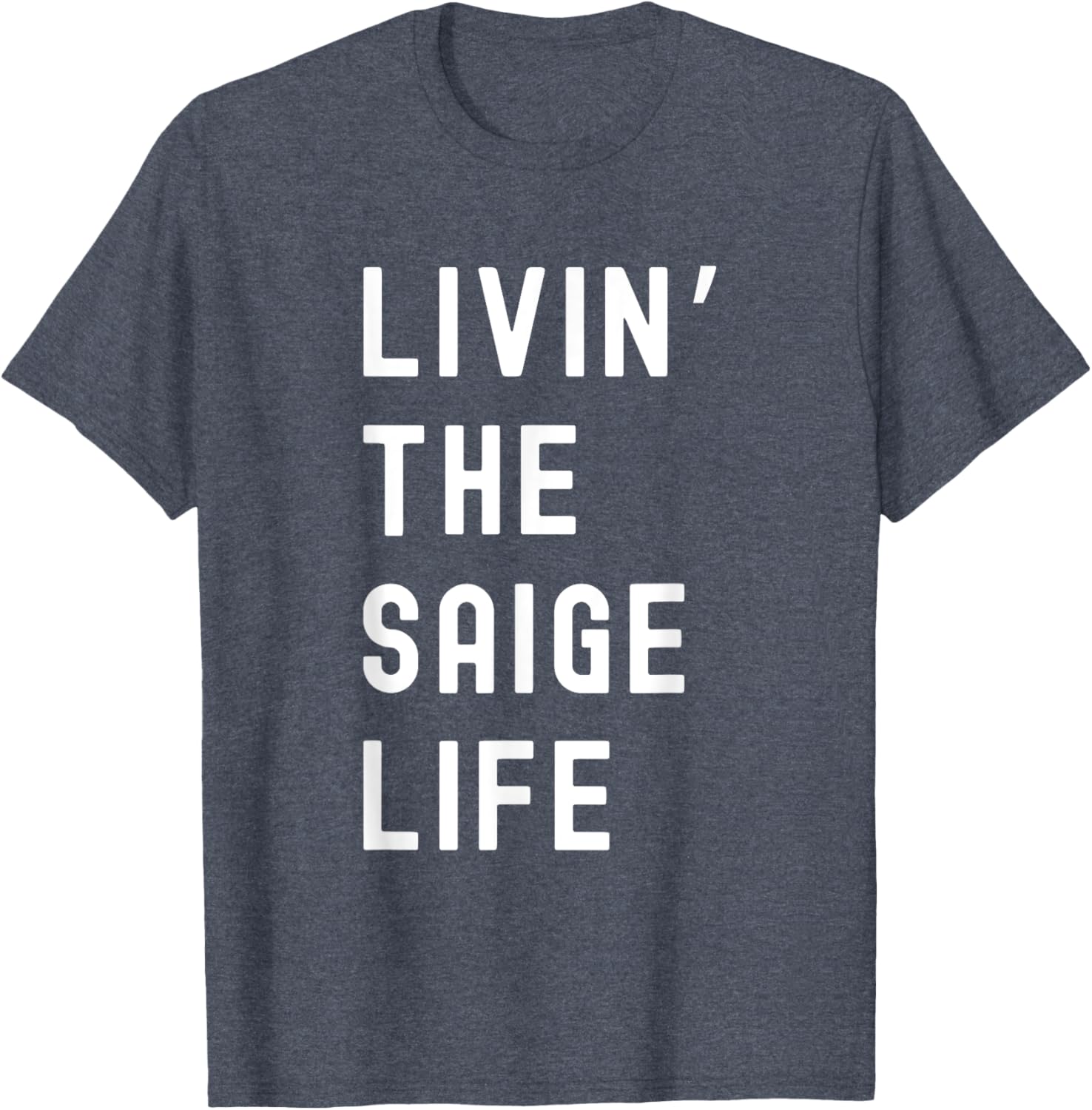 Saige Living The Saige Life Funny T-Shirt for Casual Style and Comfort - 25