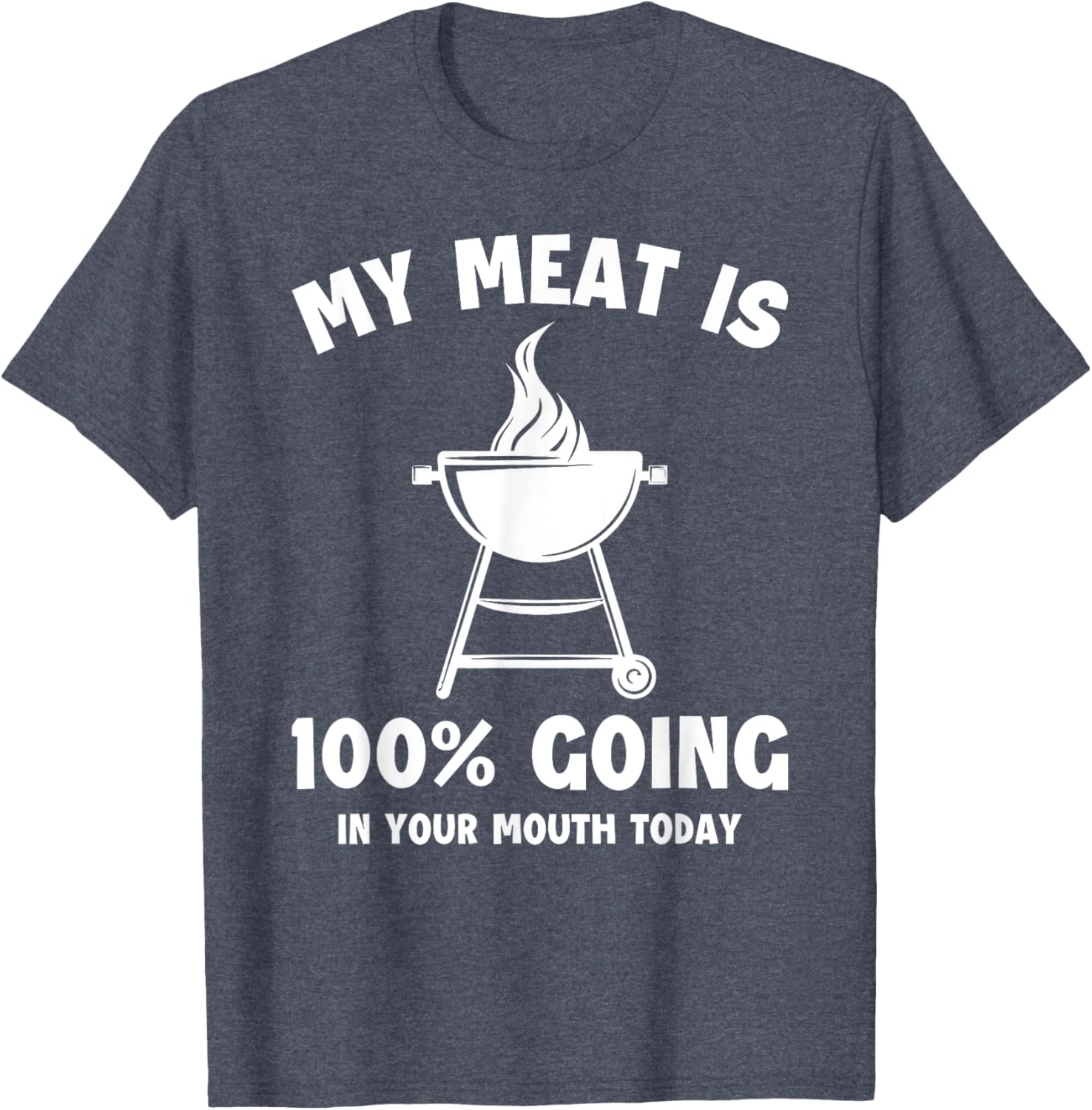 Witty Grilling Humor T-Shirt My Meat Is Going In Your Mouth Fun Shirt - 4