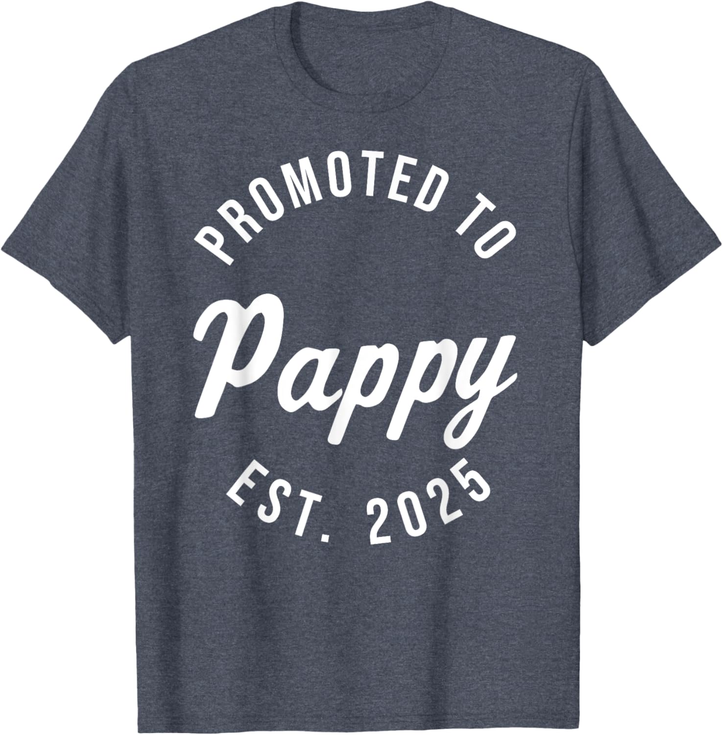 Promoted to Pappy Est 2025 First Father's Day T-Shirt Gift for Dad - 12