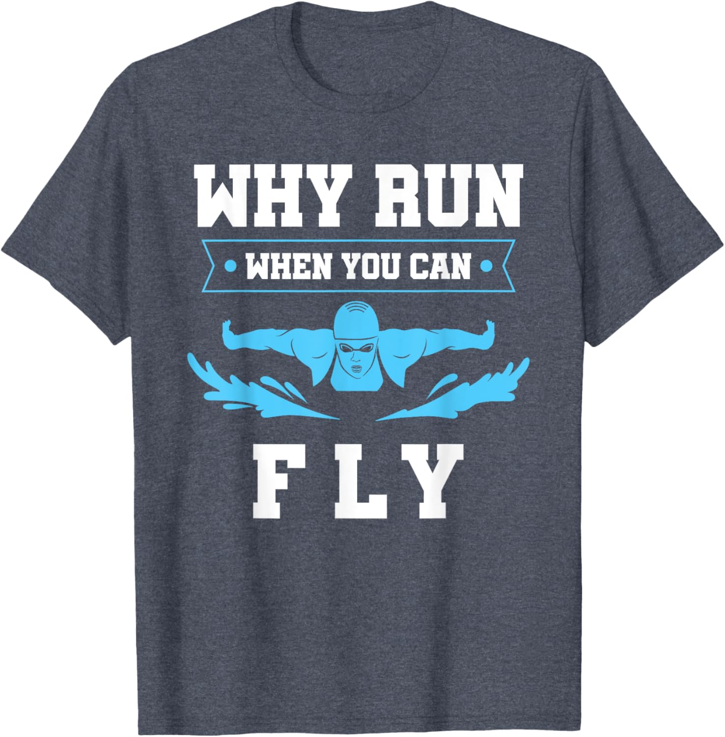 Why Run When You Can Fly Swim T-Shirt for Fun Aquatic Adventures - 2