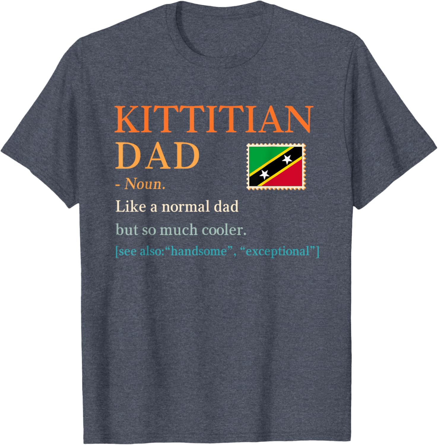 Kittitian Dad Definition T-Shirt for Father's Day in Saint Kitts and Nevis - 13