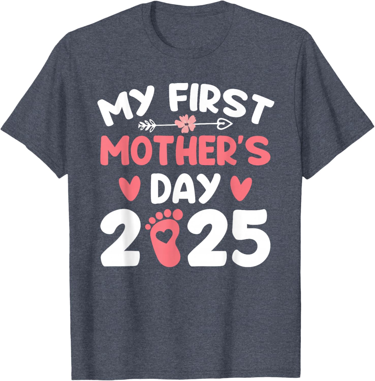 My First Mother's Day 2025 Mom T-Shirt for New Moms - Cute Gift Idea - 6