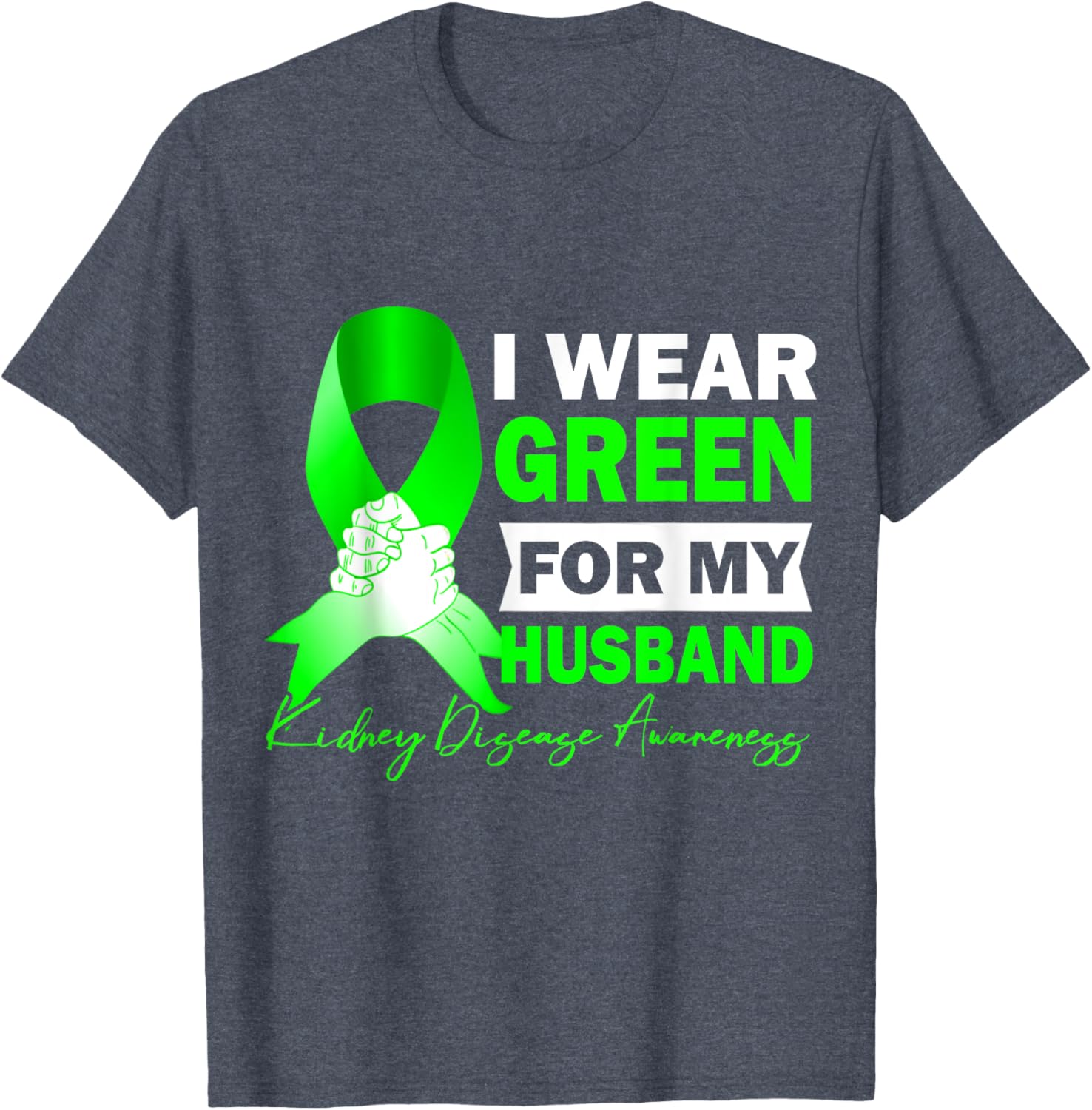 Wear Green for Kidney Disease Awareness T-Shirt for Supportive Spouses - 13