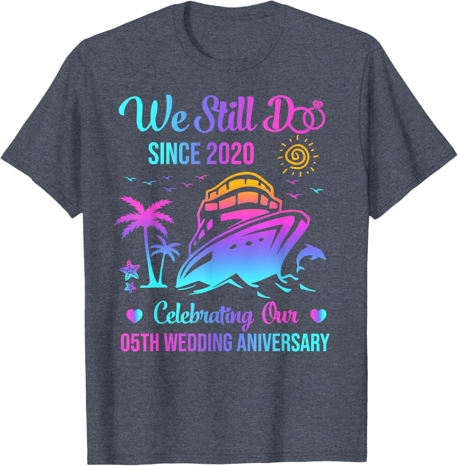 We Still Do 5th Anniversary Cruise T-Shirt for Celebrating 5 Years Married - 12