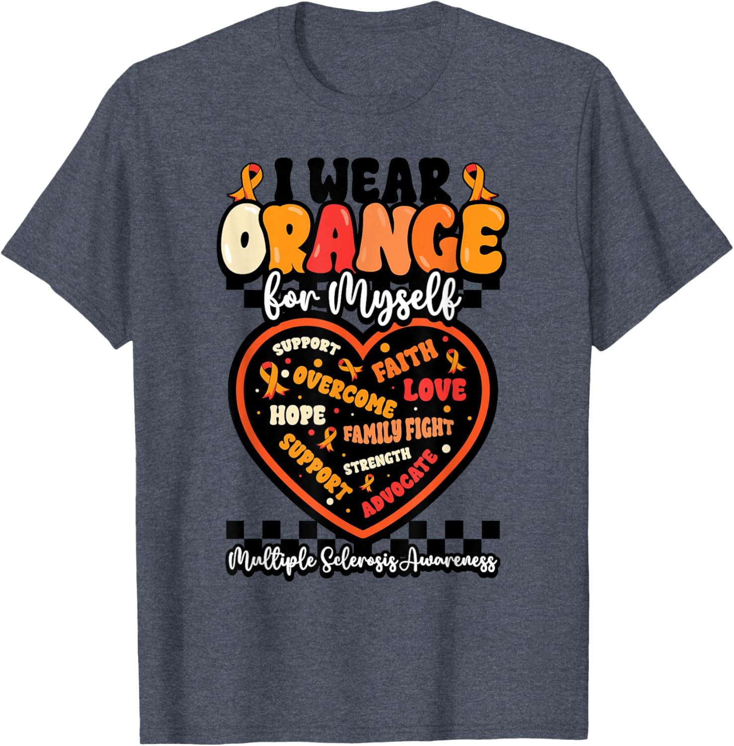 Wear Your Strength Multiple Sclerosis Orange Ribbon MS Warrior T-Shirt - 12