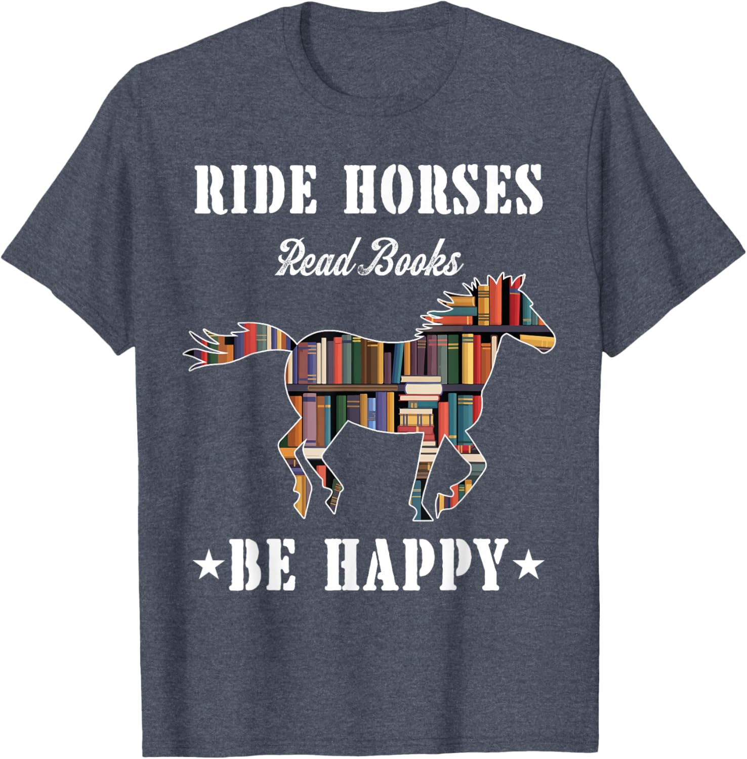 Ride Horses Read Books Be Happy Funny Horse Lover T-Shirt for Women - 25