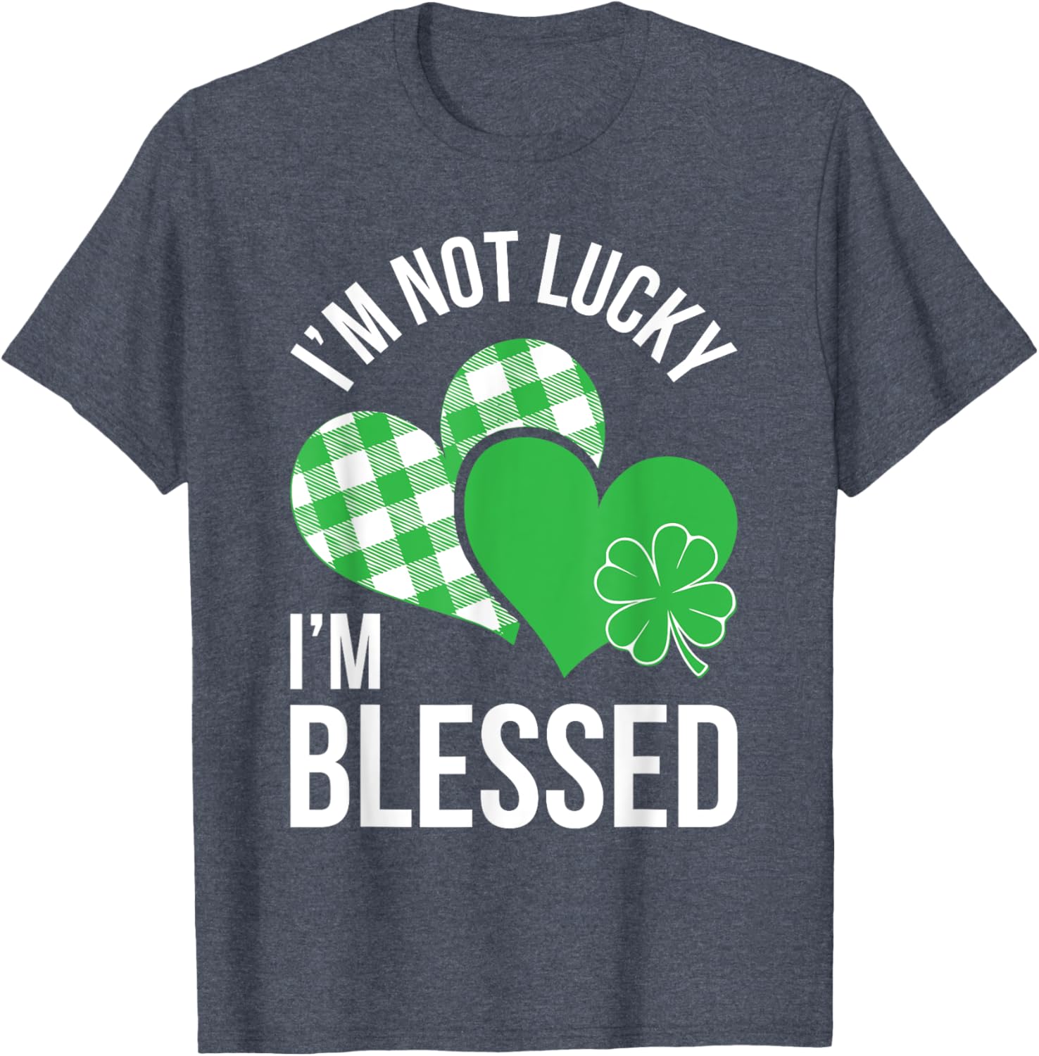 Blessed Not Lucky St Patricks Day T-Shirt for Men and Women - 5