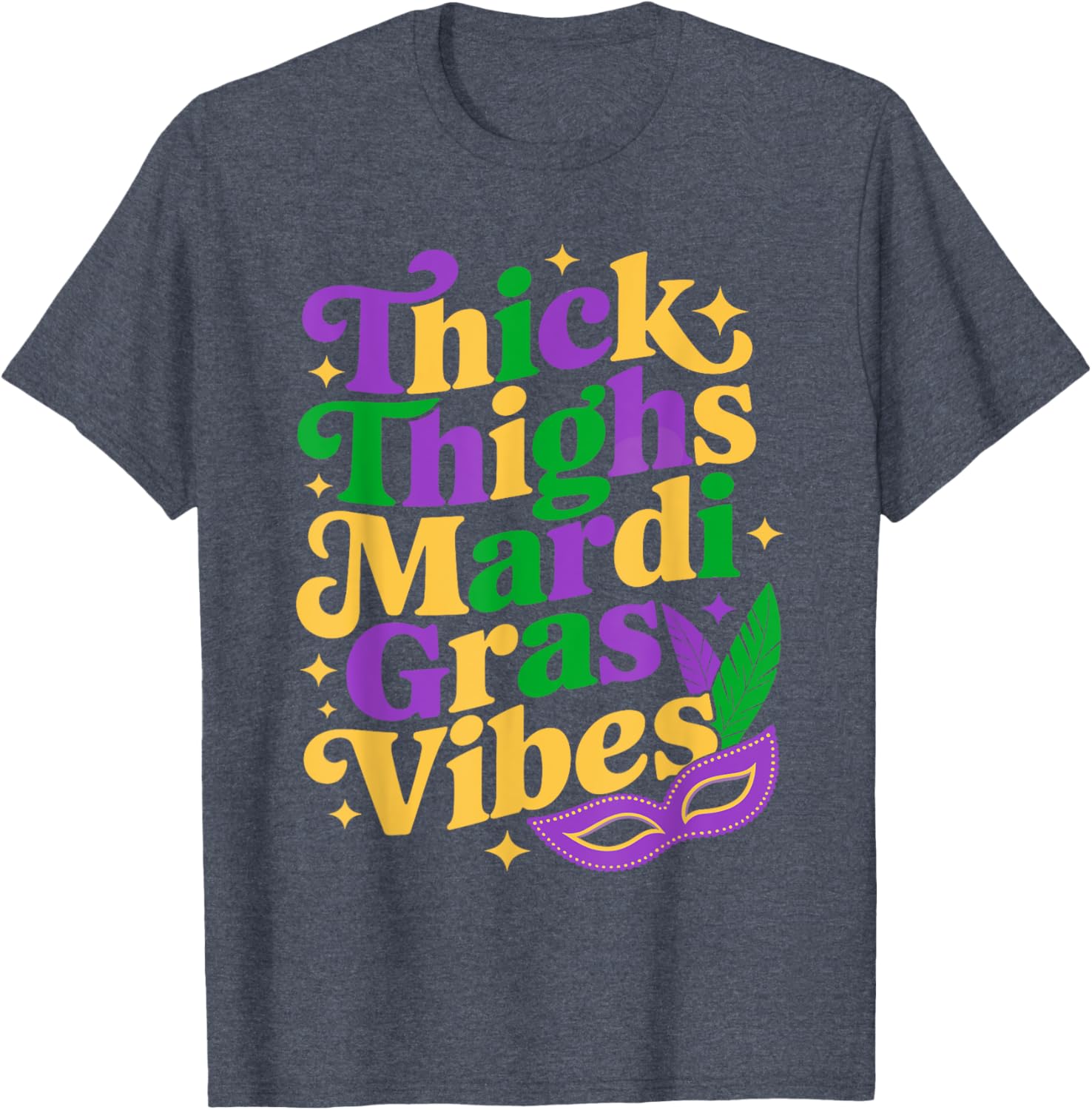 Thick Thighs Mardi Gras Vibes T-Shirt for Fun Carnival Celebrations - 6