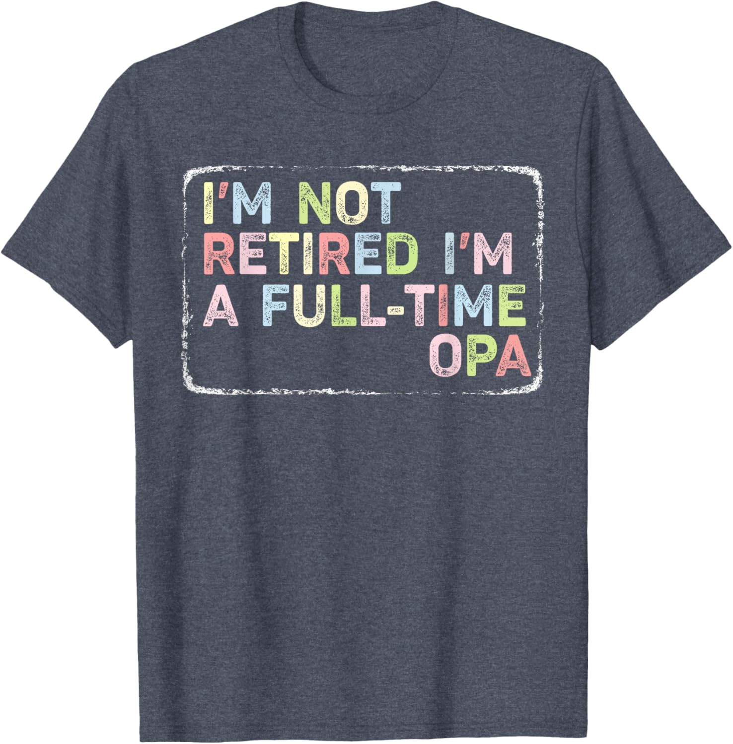 Vintage Opa T-Shirt I'm Not Retired Full-Time Fun Apparel for Men - 18