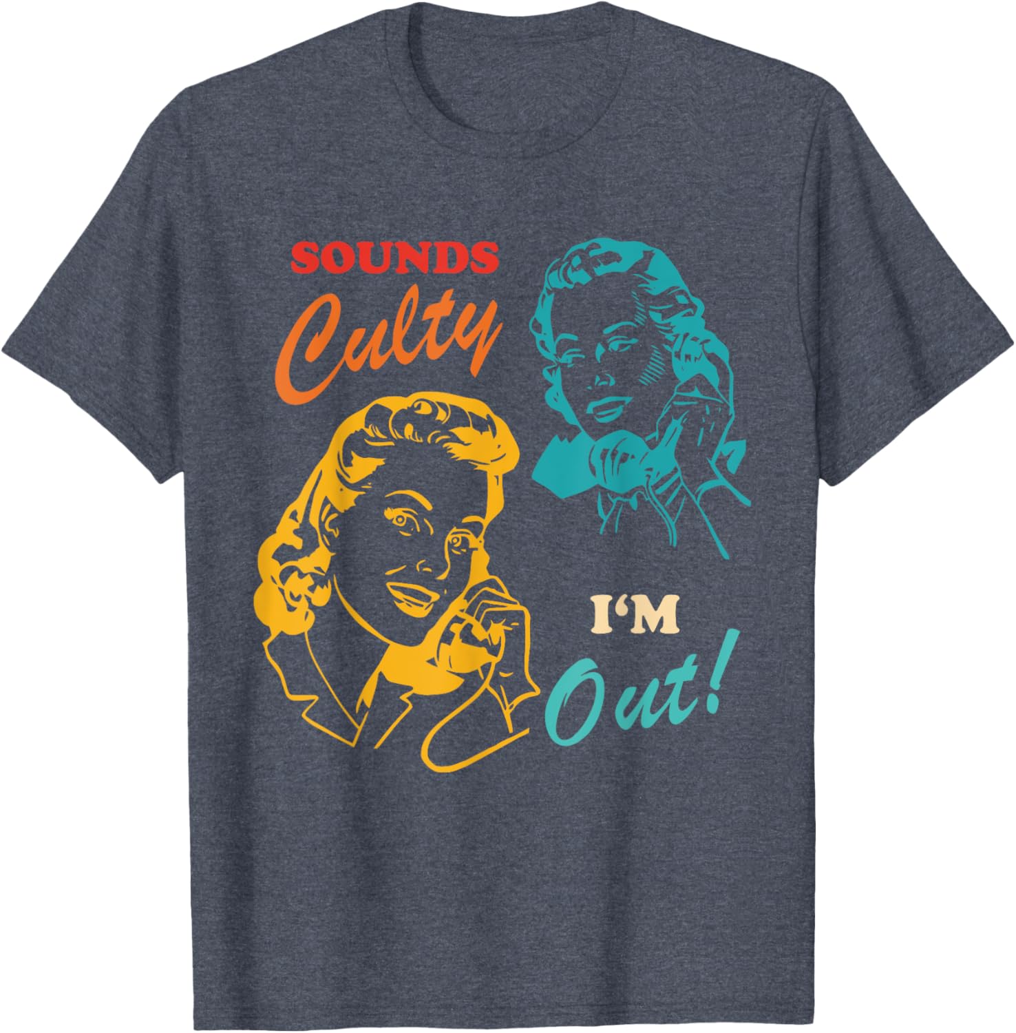 Sounds Culty I'm Out Vintage T-Shirt for Trendy Casual Style - 10