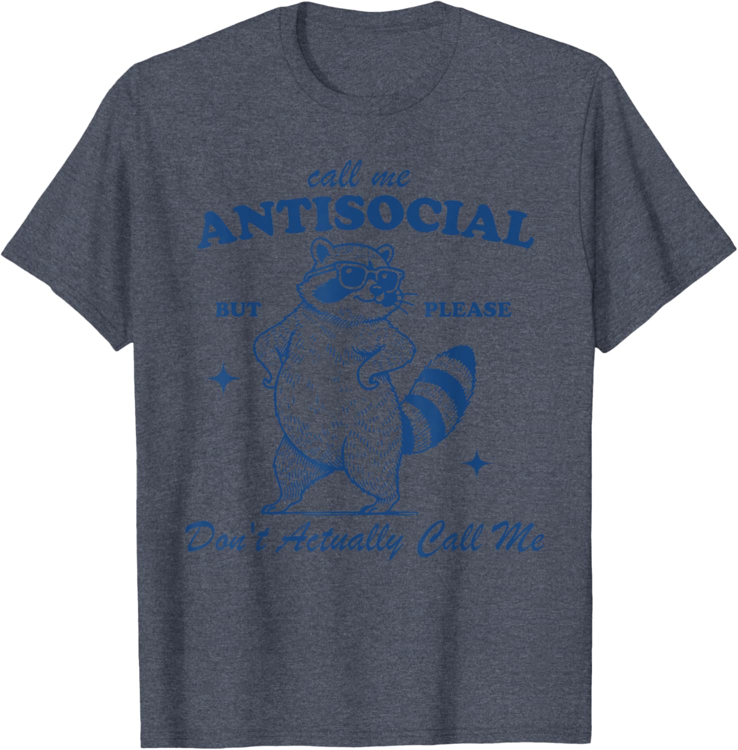 Call Me Antisocial But Please Don't Actually Call Me T-Shirt for Fun Style - 4