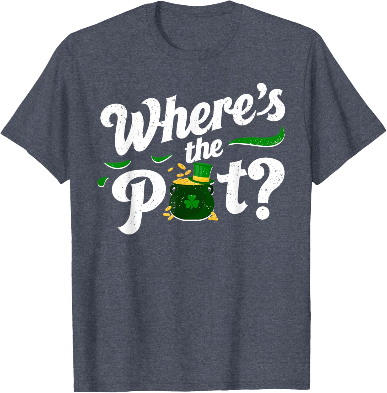 St Patricks Day Where's The Pot Funny T-Shirt for Festive Celebrations - 24