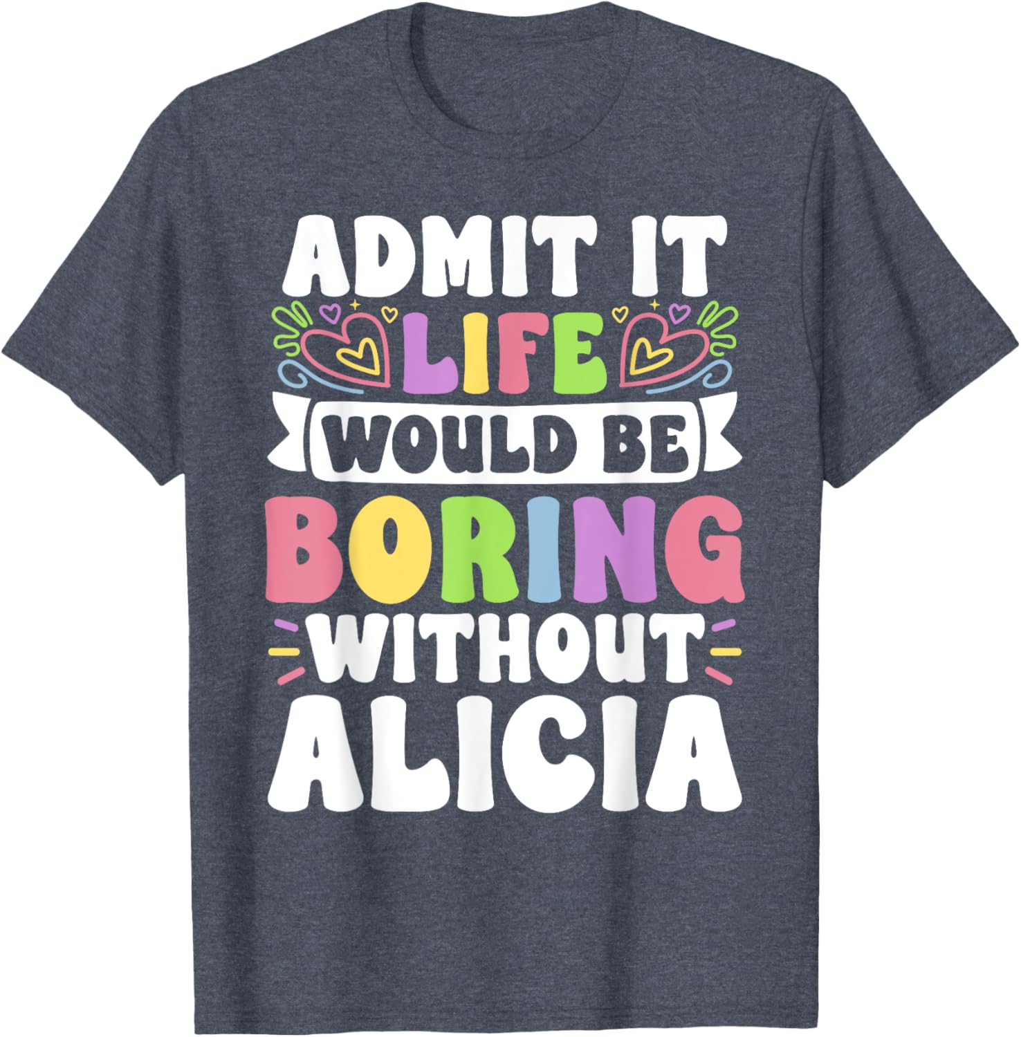 Alicia Personalized Funny Saying Family T-Shirt for Unique Style - 18