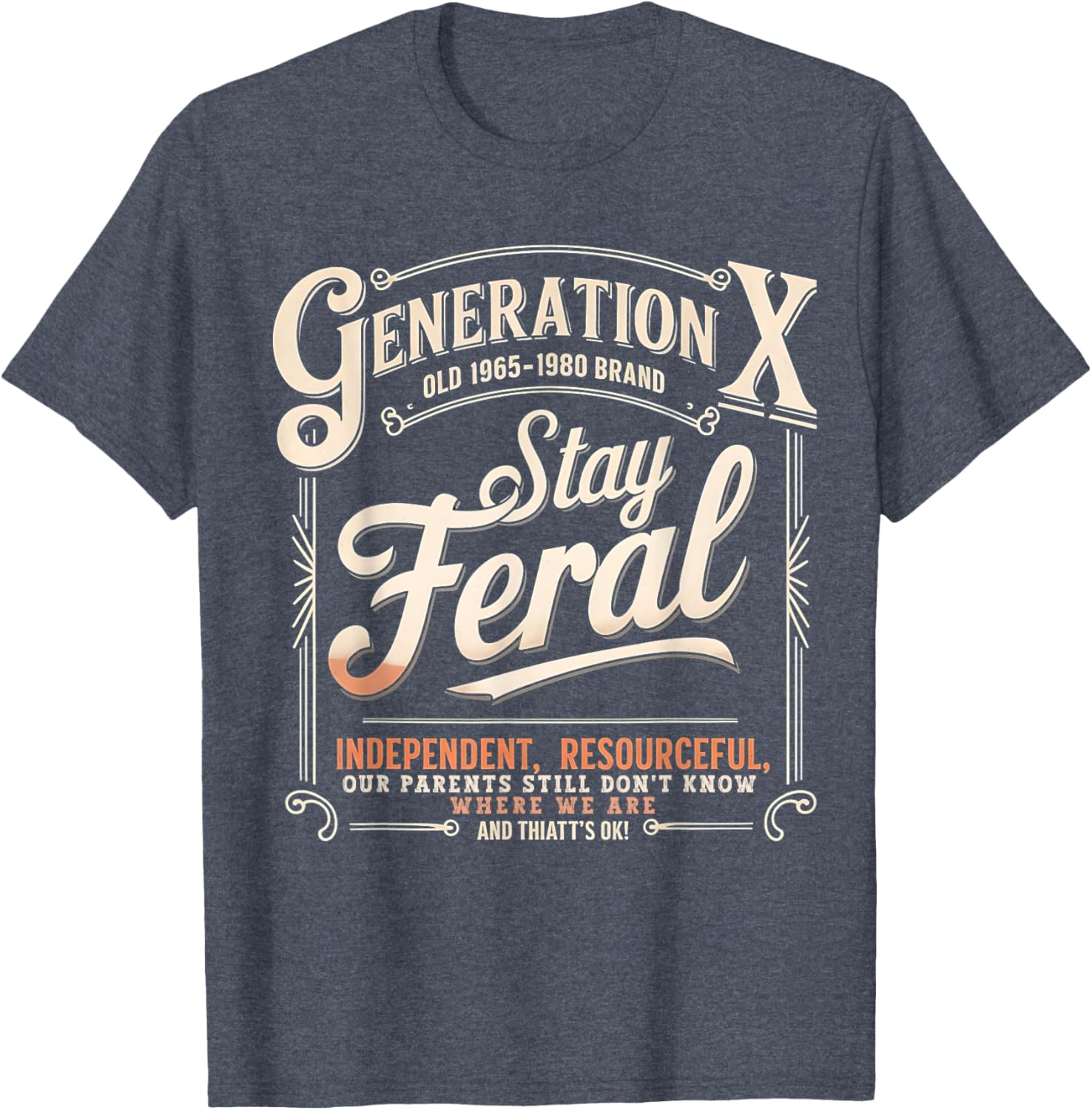 Stay Feral Gen X T-Shirt for Resourceful and Self-Sufficient Style - 8