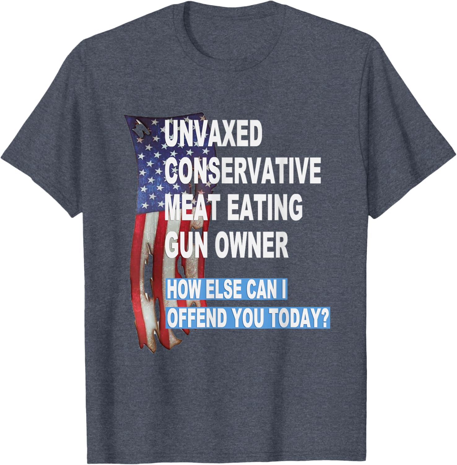 Unvaxed Conservative Meat Eating Gun Owner T-Shirt - Fun Patriotic Apparel - 12