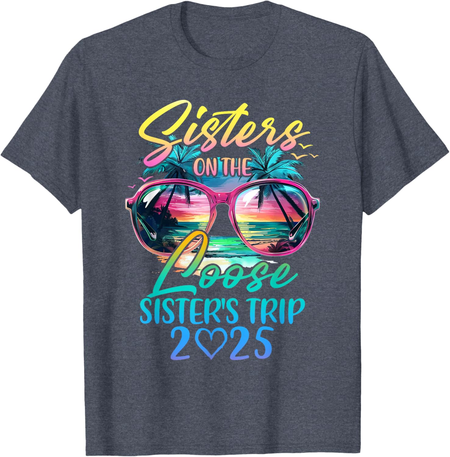 Sisters On The Loose Funny Summer Vacation T-Shirt for 2025 Trips - 17