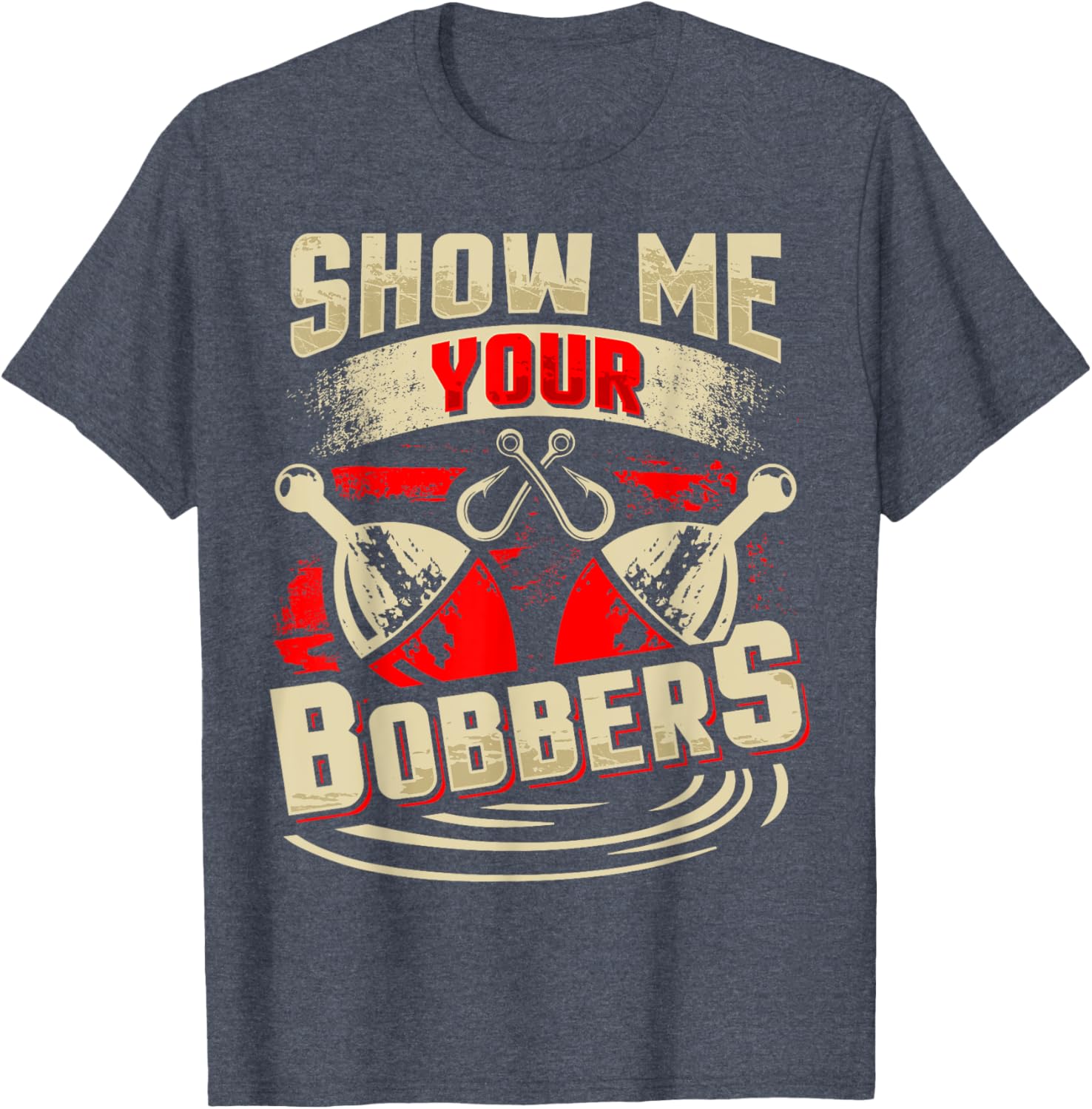 Show Me Your Bobbers T-Shirt for Fishing Lovers and Outdoor Enthusiasts - 1